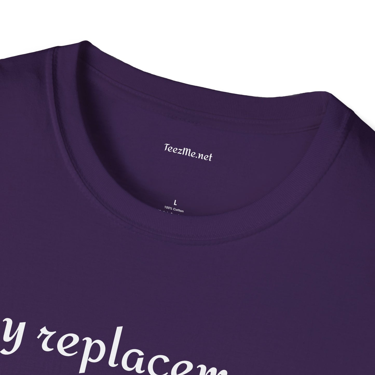 My replacement is a downgrade - Unisex Softstyle T-Shirt 100% Cotton Graphic