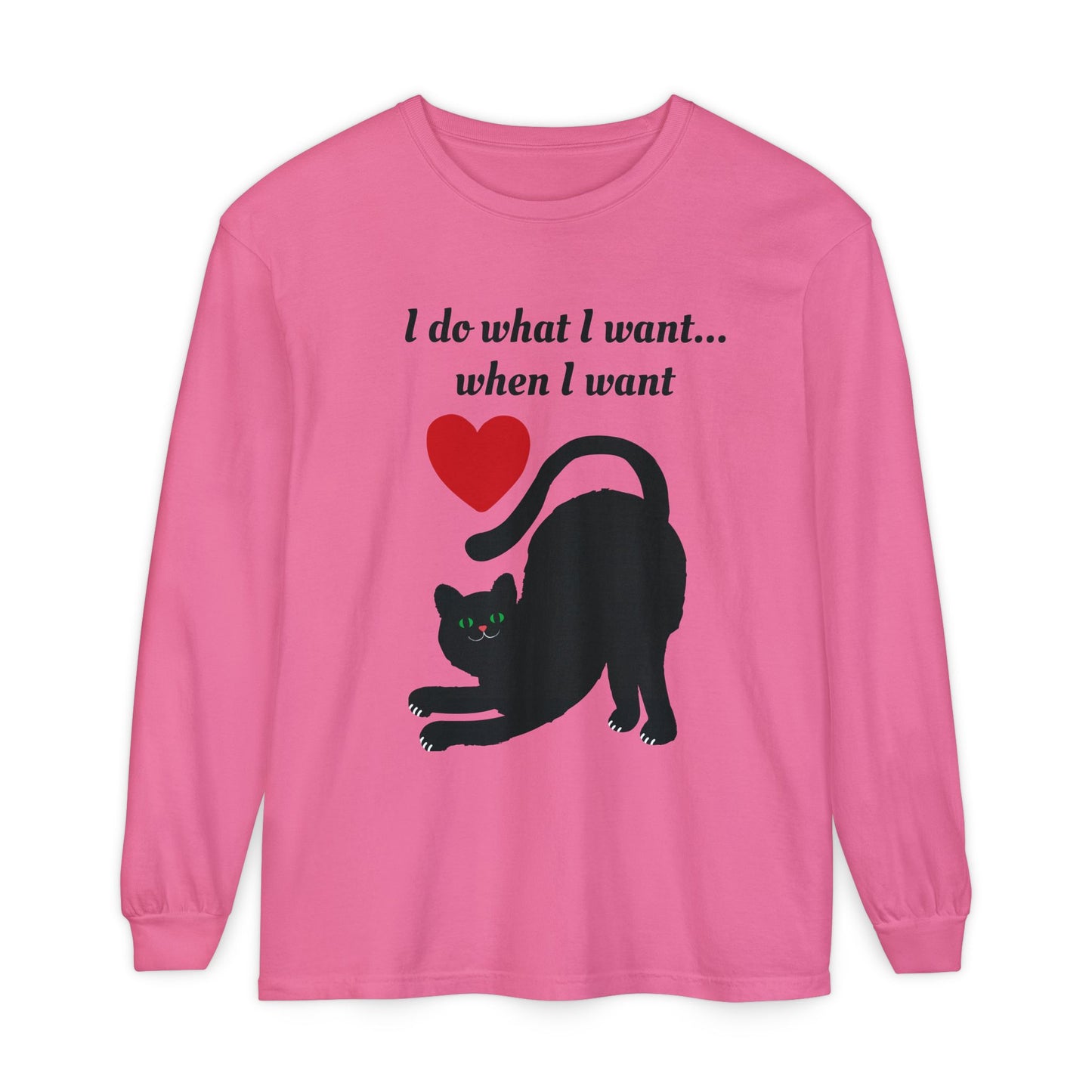 I do what I want - Unisex Garment-dyed Long Sleeve T-Shirt