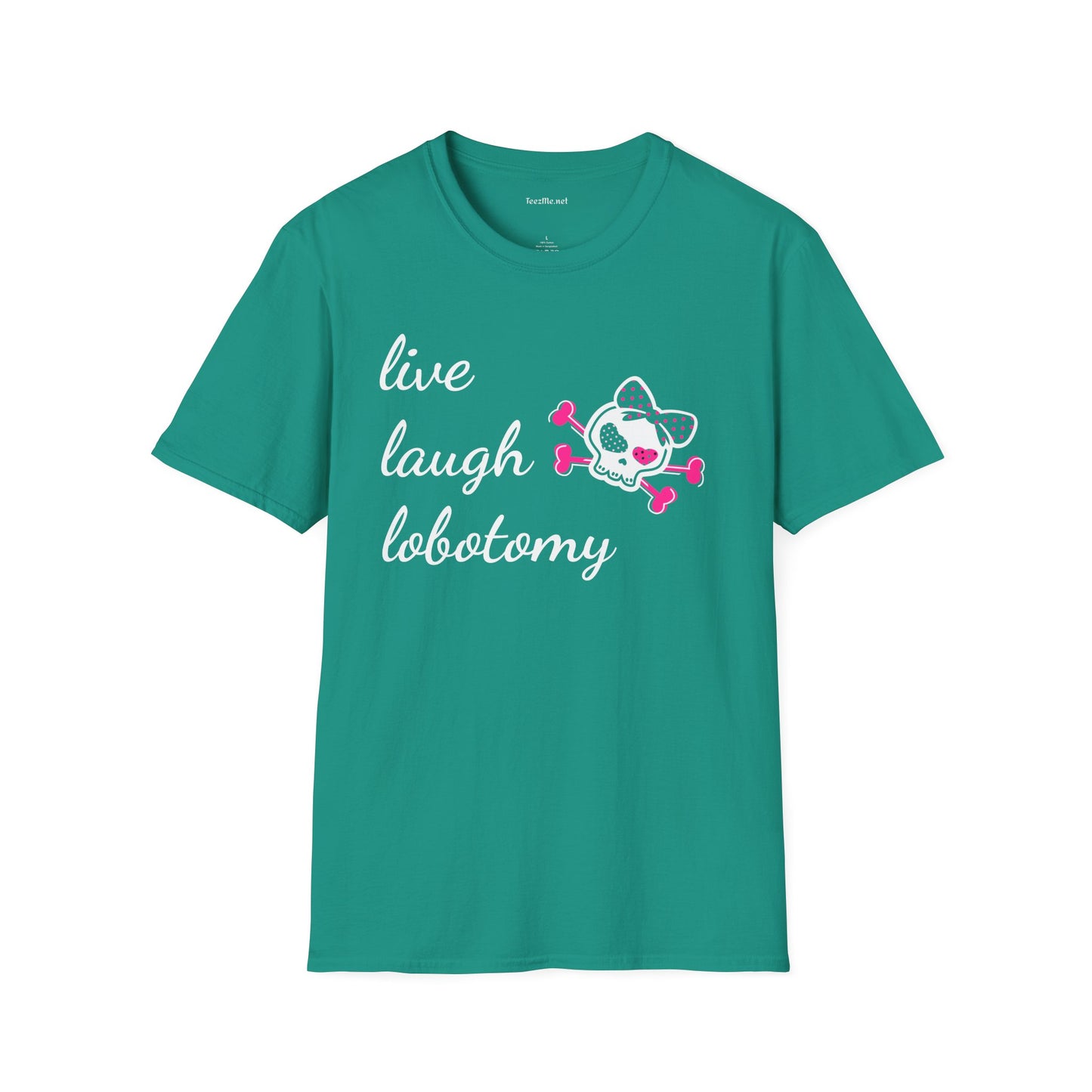 Live Laugh Lobotomy2 Unisex Softstyle T-Shirt 100% Cotton Graphic