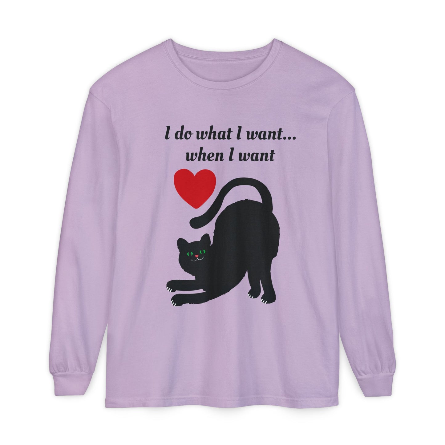 I do what I want - Unisex Garment-dyed Long Sleeve T-Shirt