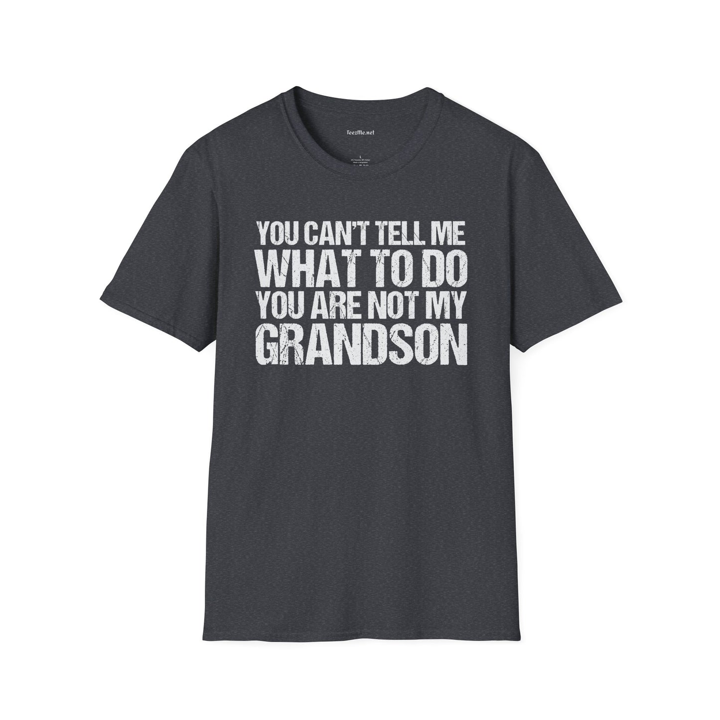 You Are Not My Grandson Unisex Softstyle T-Shirt 100% Cotton Graphic