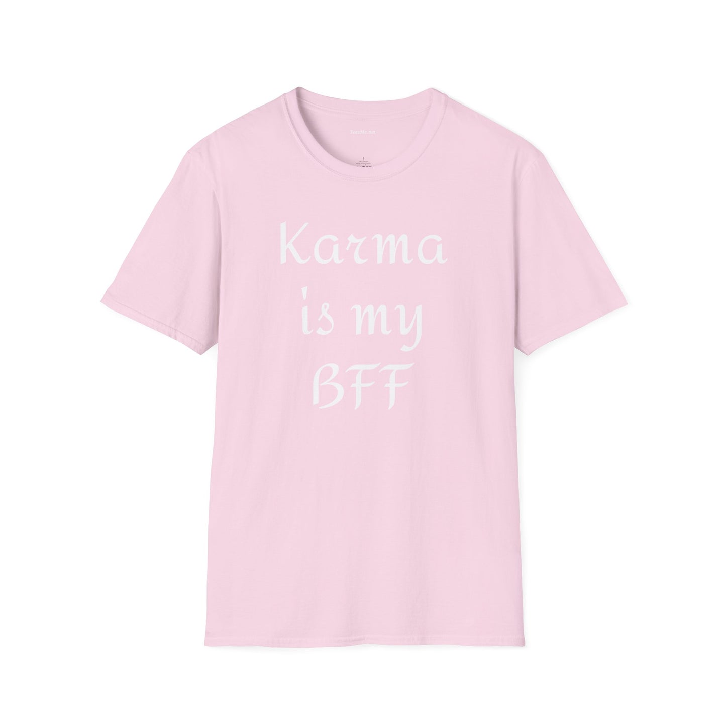 Karma is my BFF - Unisex Softstyle T-Shirt 100% Cotton Graphic