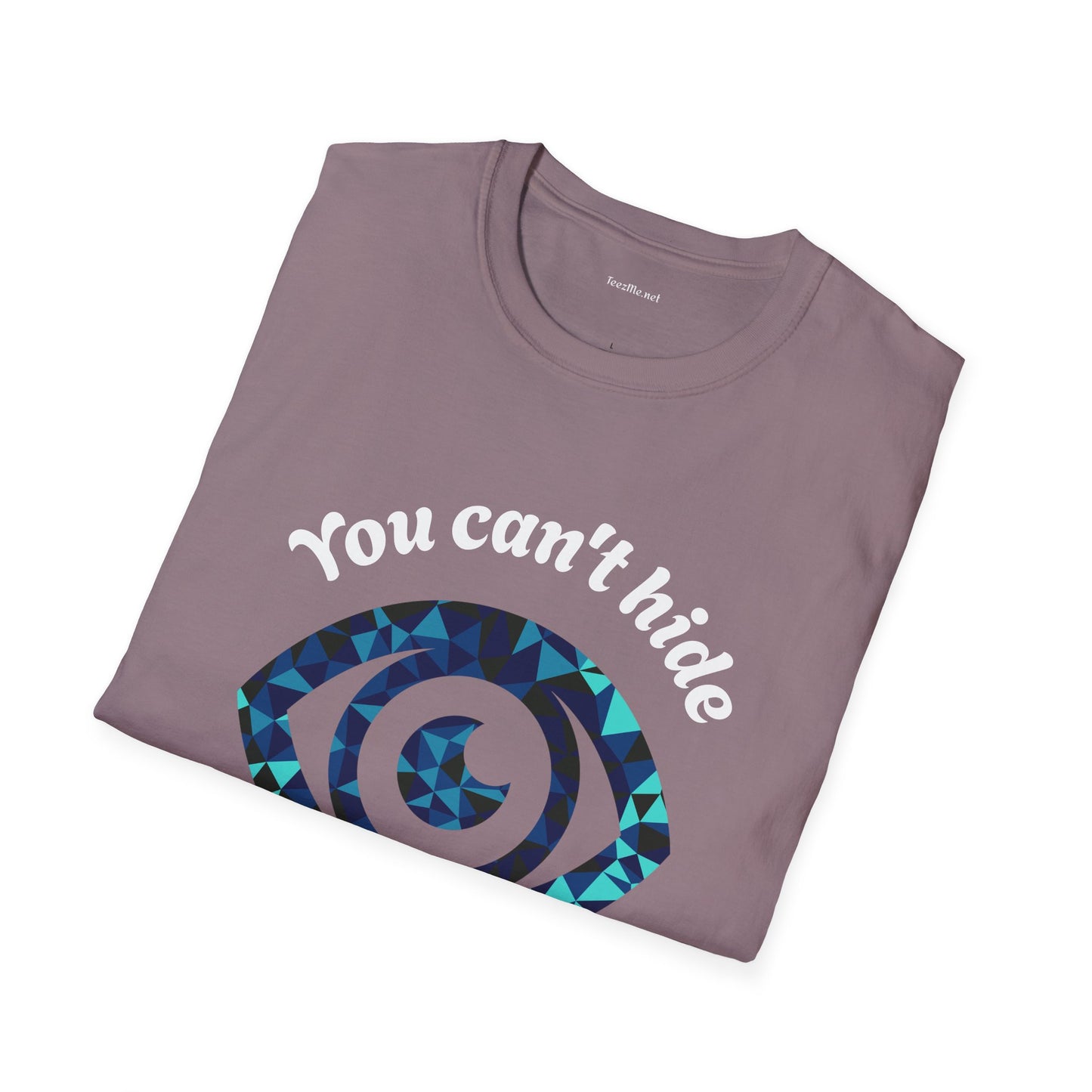 You can't hide from my third eye - Unisex Softstyle T-Shirt 100% Cotton Graphic