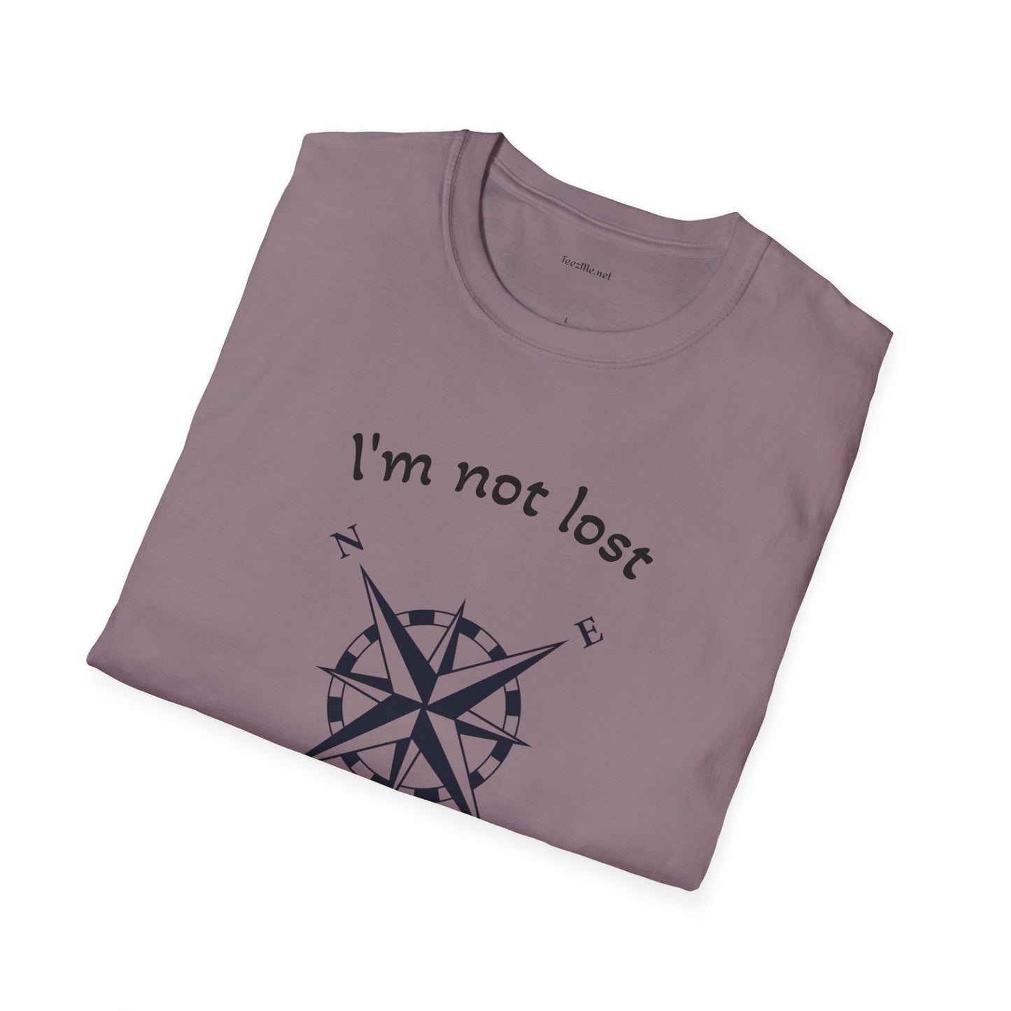 I'm not lost - Unisex Softstyle T-Shirt 100% Cotton Graphic
