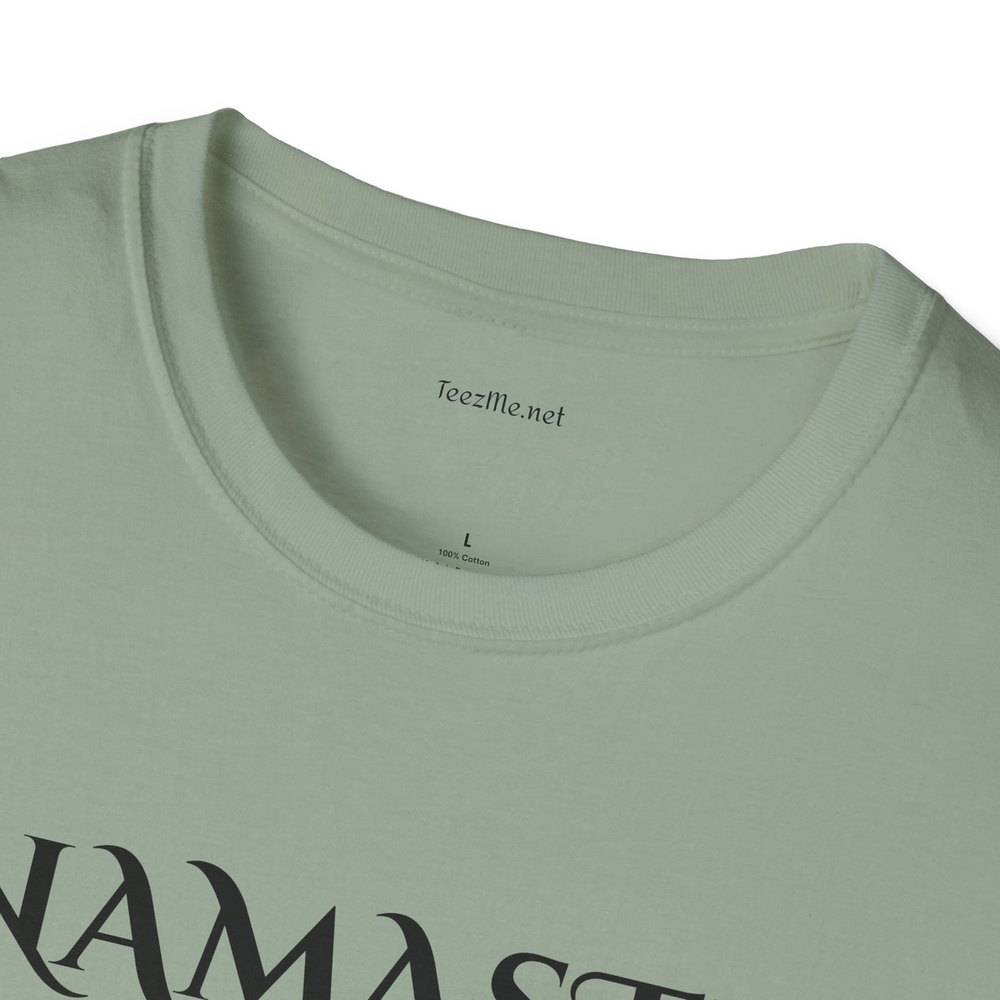 Namaste Bitches - Unisex Softstyle T-Shirt 100% Cotton Graphic