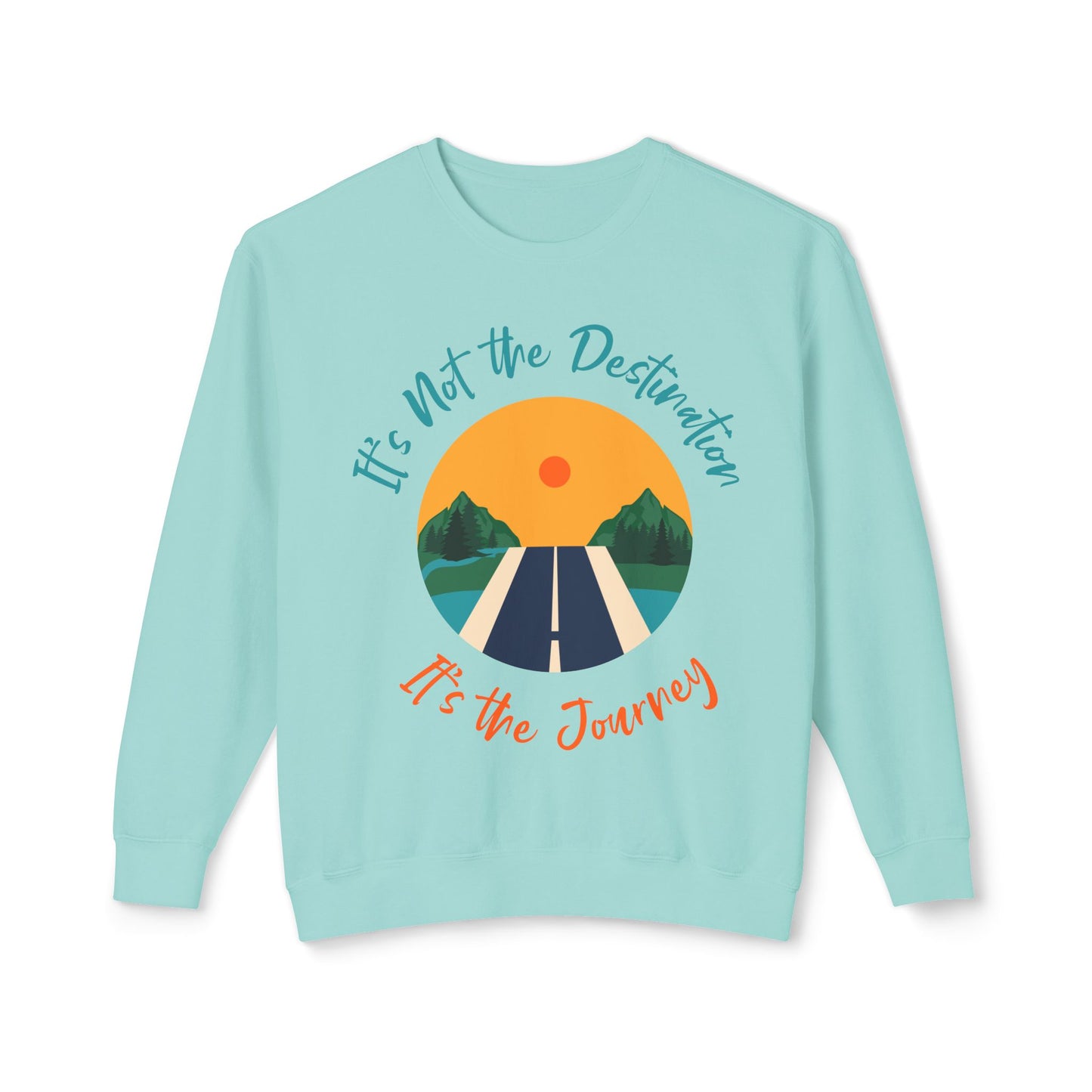 It's not the Destination - Unisex Lightweight Crewneck Sweatshirt