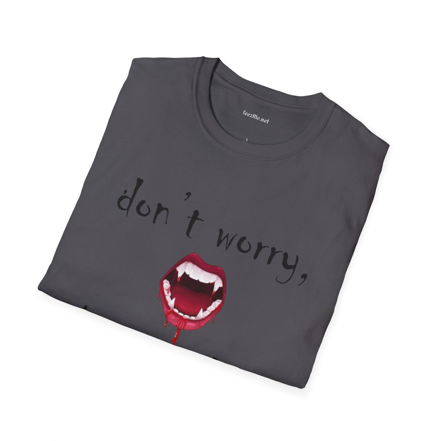 Don't worry I won't bite - Unisex Softstyle T-Shirt 100% Cotton Graphic