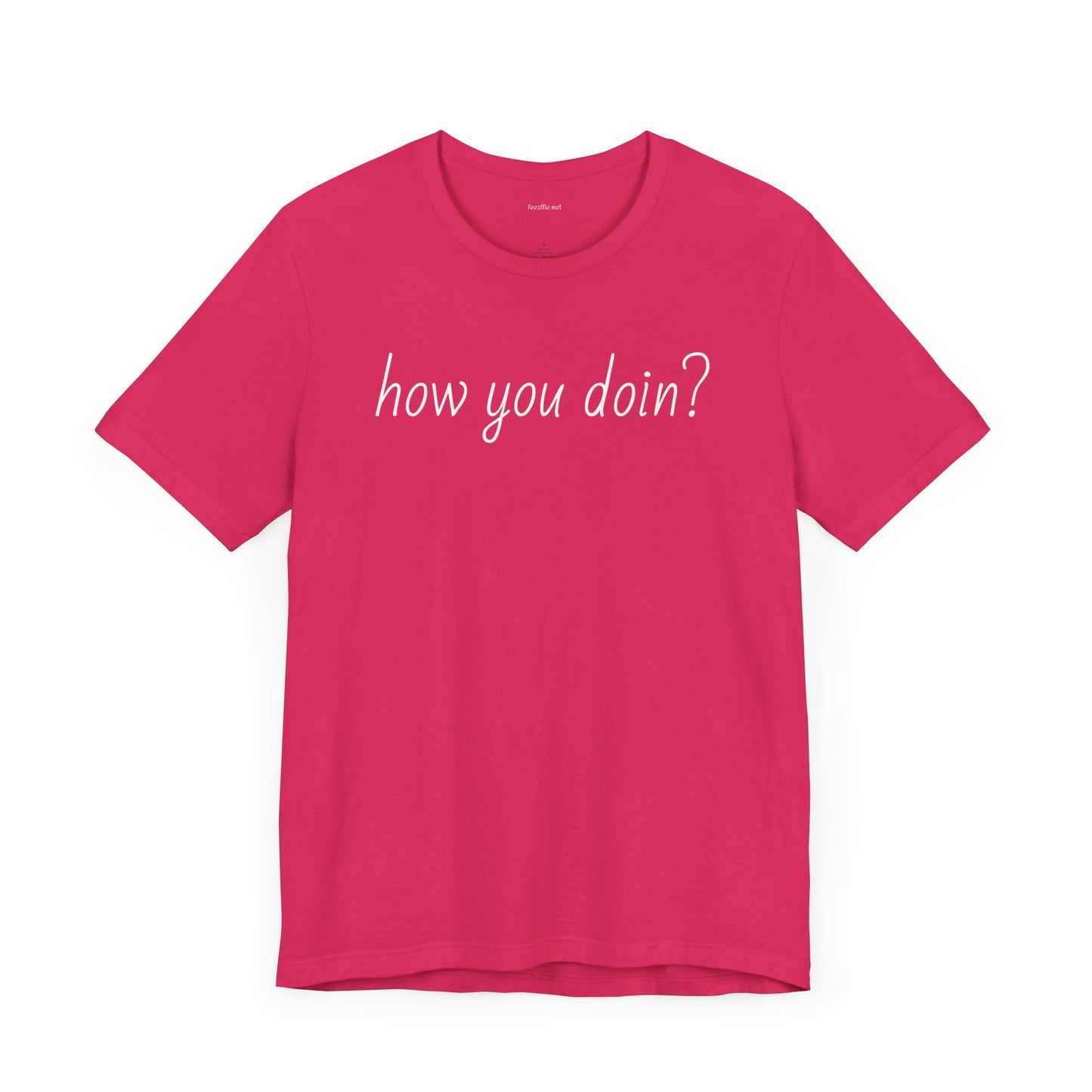 How you doin? - Unisex Jersey Short Sleeve Tee