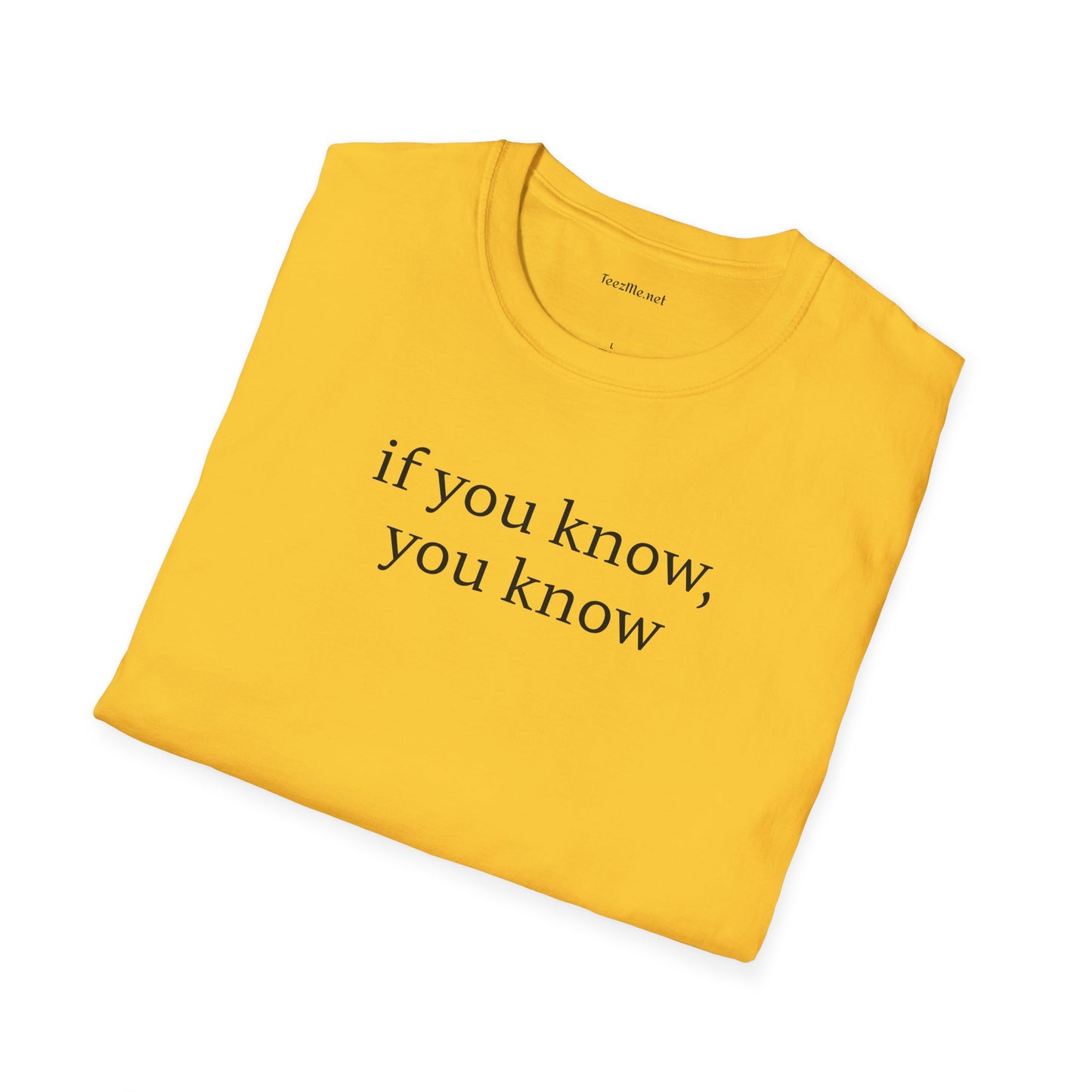 If you know, you know - Unisex Softstyle T-Shirt 100% Cotton Graphic