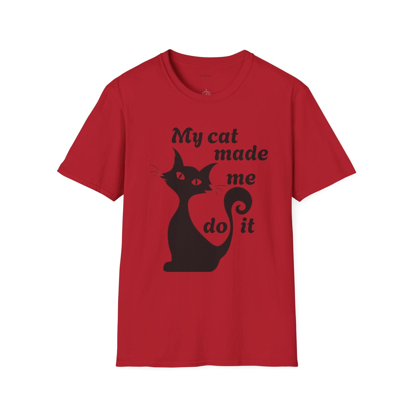 My cat made me do it - Unisex Softstyle T-Shirt 100% Cotton Graphic