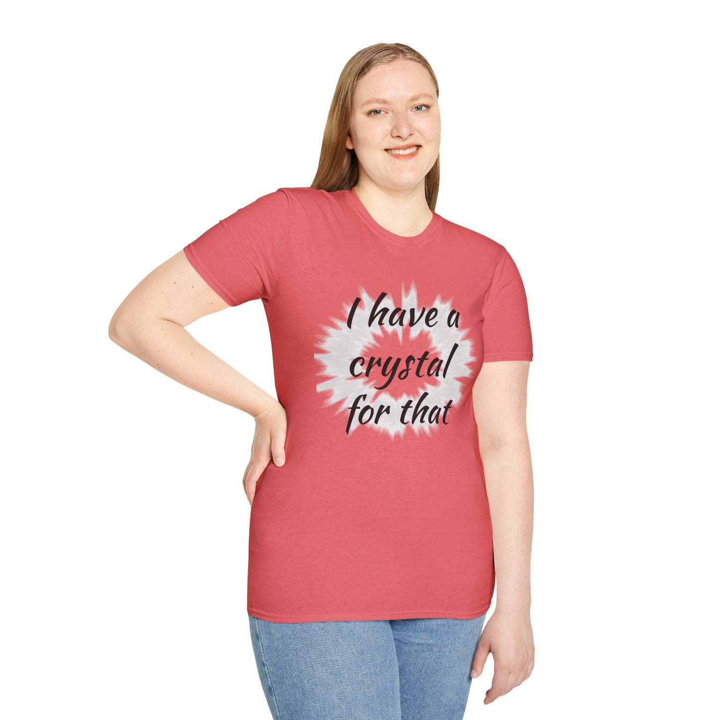I have a crystal for that - Unisex Softstyle T-Shirt 100% Cotton Graphic