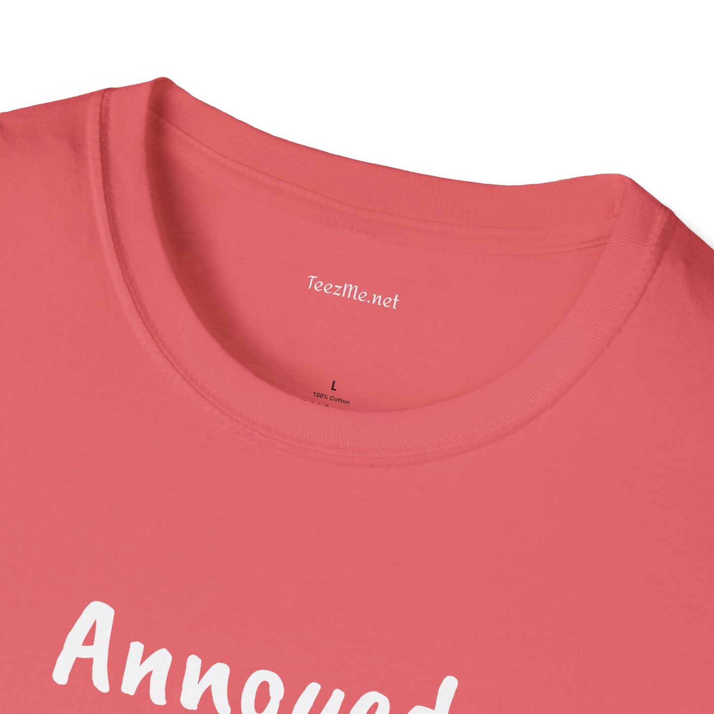 Annoyed at first site - Unisex Softstyle T-Shirt 100% Cotton Graphic