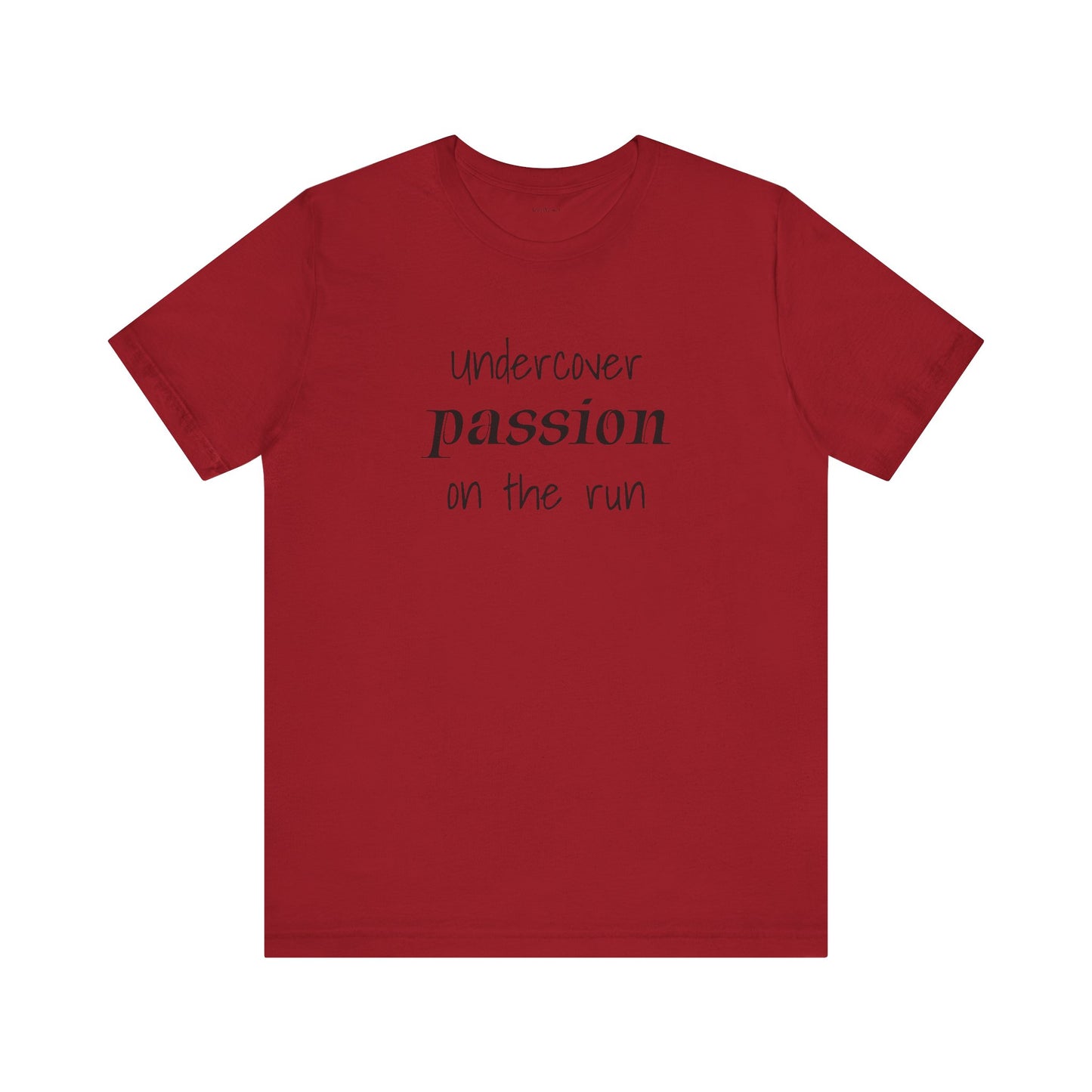 Undercover passion on the run - Unisex Jersey Short Sleeve Tee