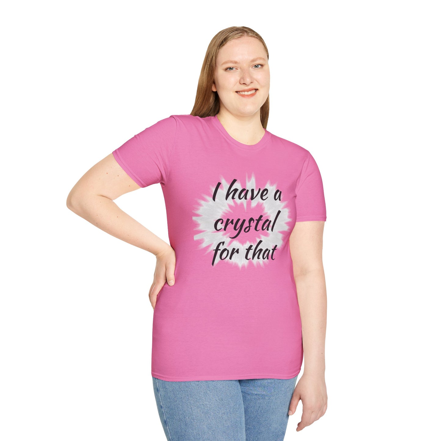 I have a crystal for that - Unisex Softstyle T-Shirt 100% Cotton Graphic