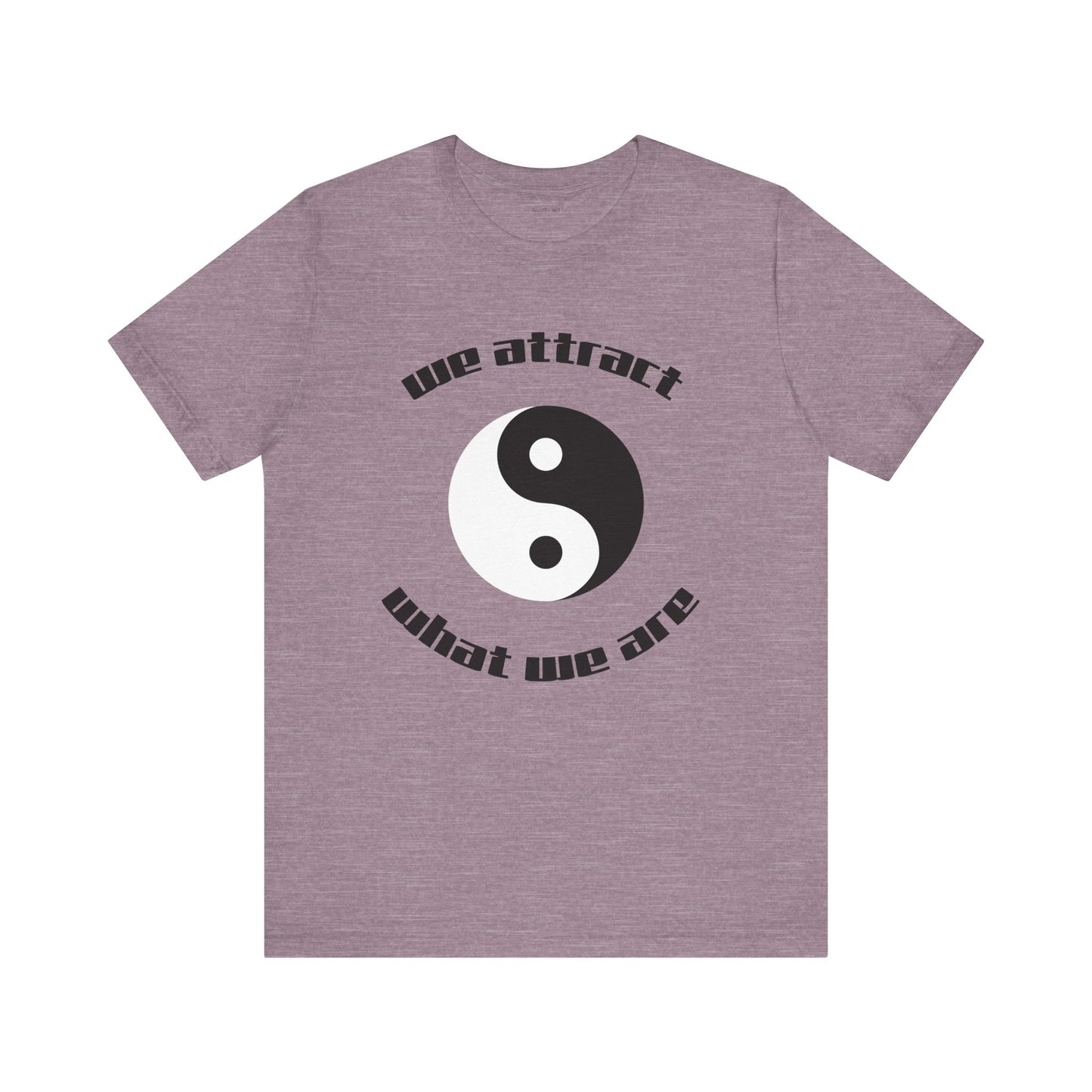 We attract what we are - Unisex Jersey Short Sleeve Tee