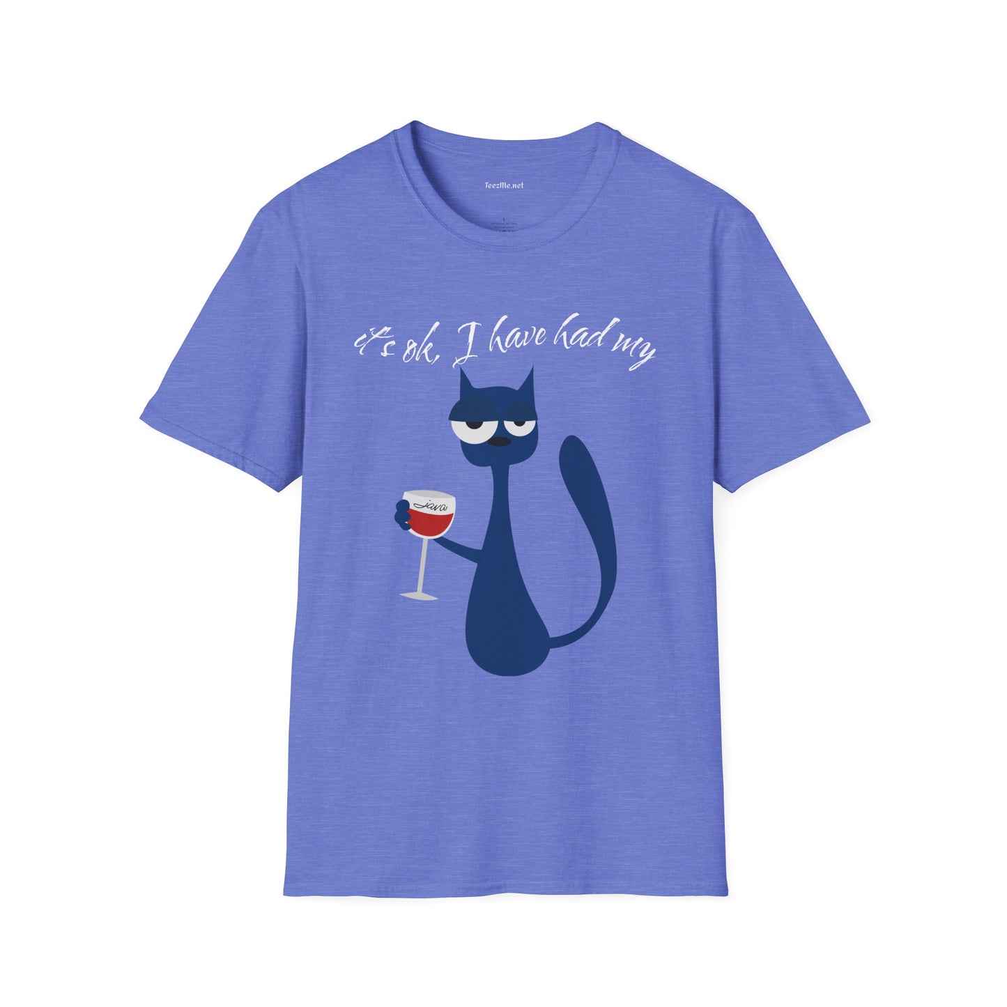 It's ok, I have had my - Unisex Softstyle T-Shirt 100% Cotton Graphic