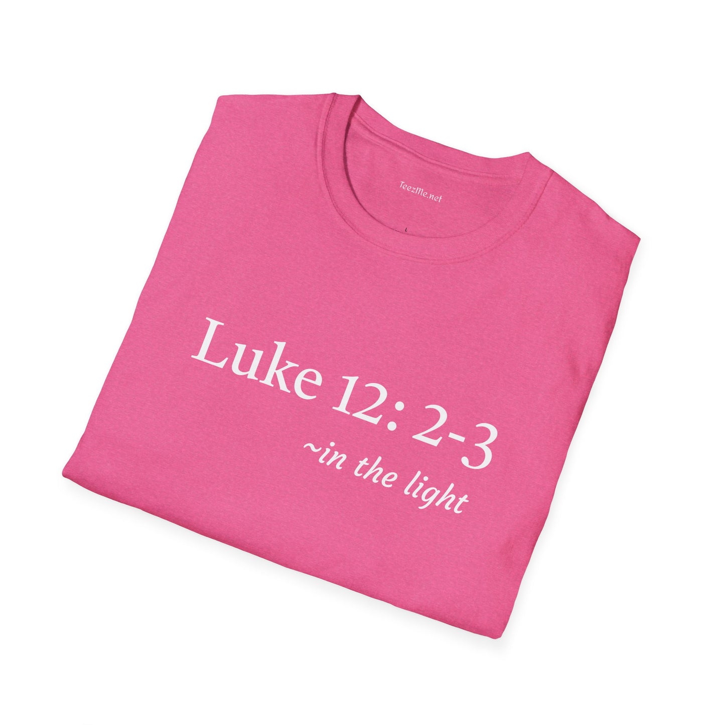 Luke 12: 2-3 - Unisex Ultra Cotton Tee
