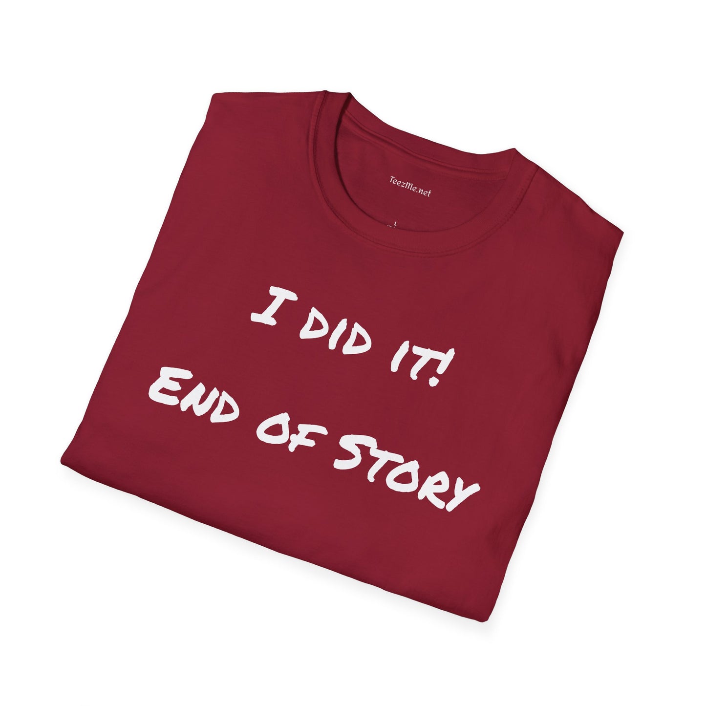I did it - Unisex Softstyle T-Shirt 100% Cotton Graphic