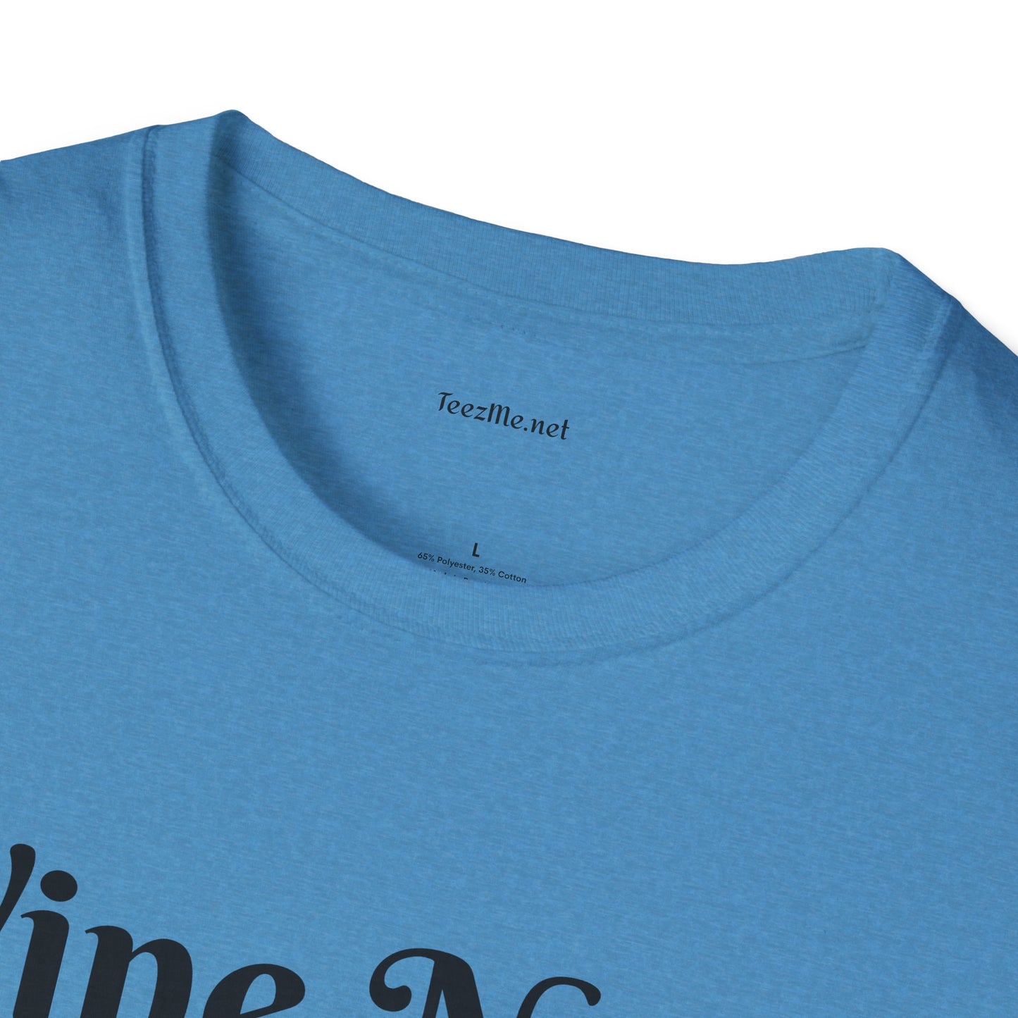 Wine Not ? - Unisex Softstyle T-Shirt 100% Cotton Graphic
