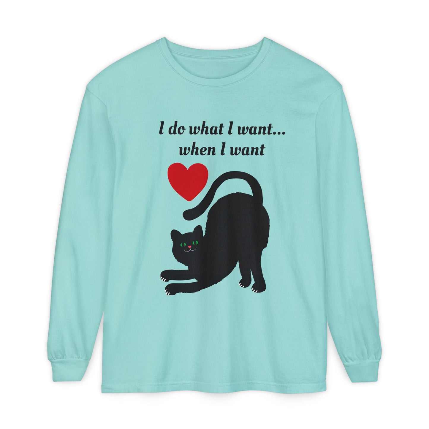 I do what I want - Unisex Garment-dyed Long Sleeve T-Shirt