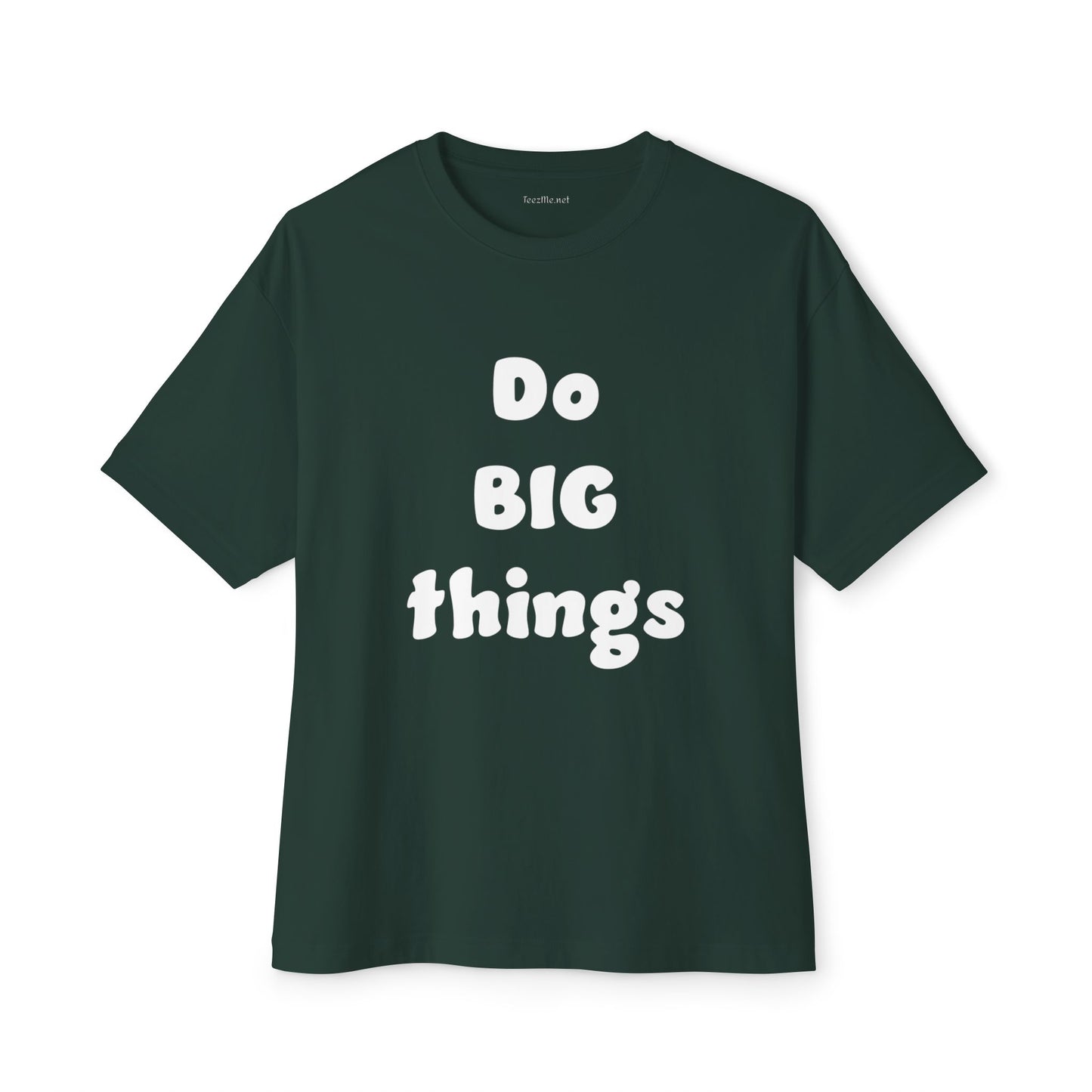 Do BIG Things - Unisex Oversized Boxy Tee