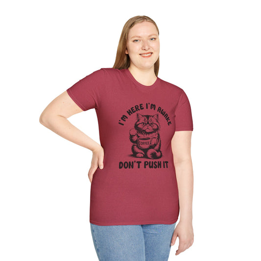 I'm Here I'm Awake- Unisex Softstyle T-Shirt 100% Cotton Graphic