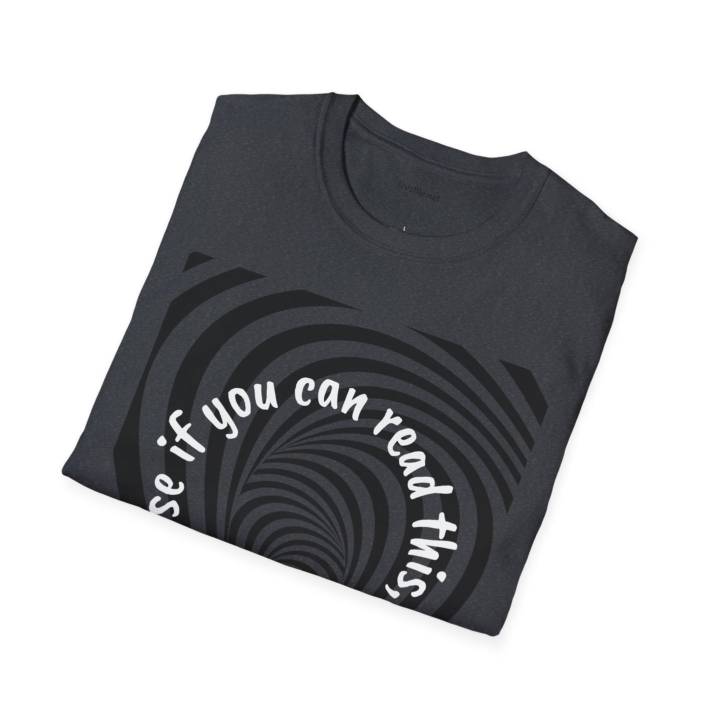 If you can read this, you are too close - Unisex Softstyle T-Shirt 100% Cotton Graphic