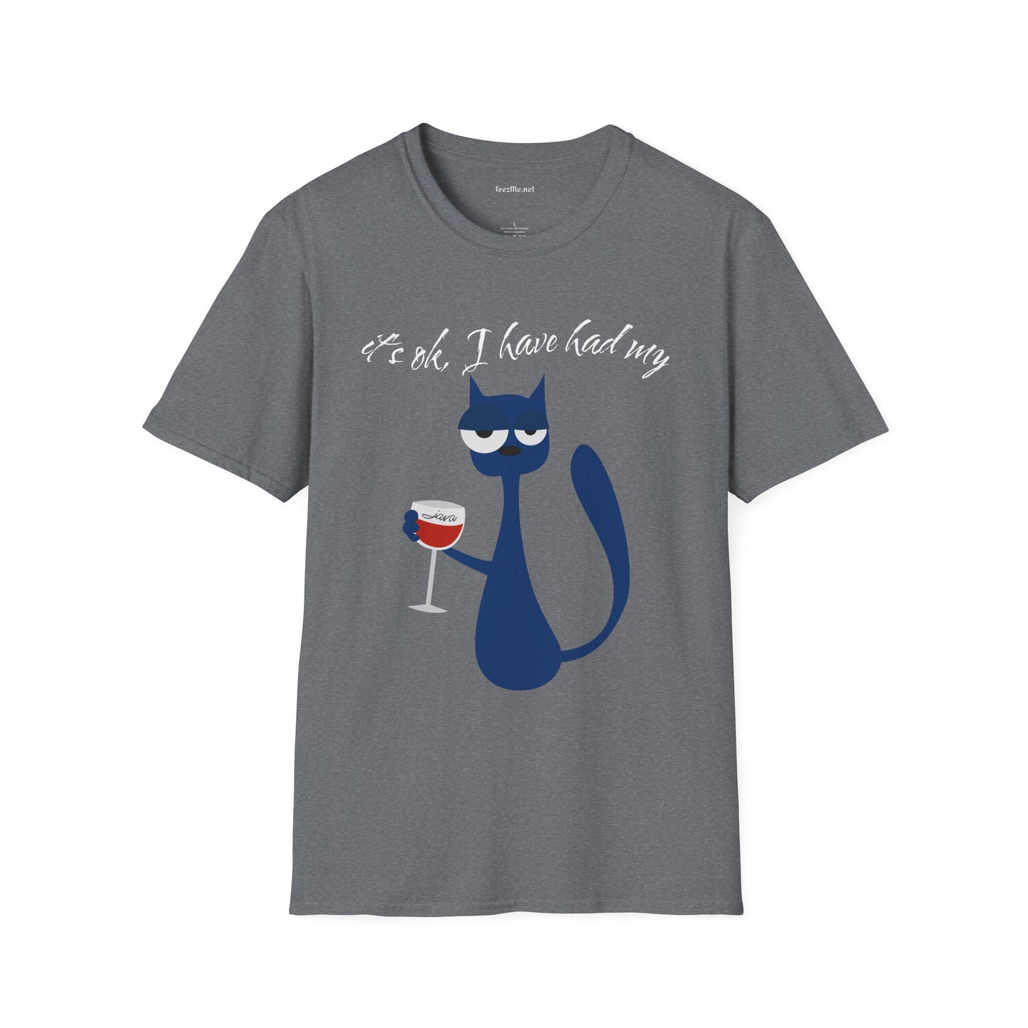 It's ok, I have had my - Unisex Softstyle T-Shirt 100% Cotton Graphic