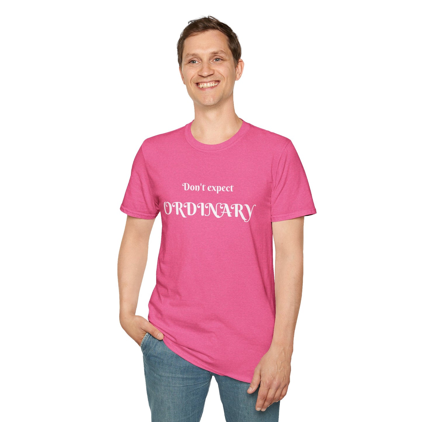 Don't expect Ordinary - Unisex Softstyle T-Shirt 100% Cotton Graphic