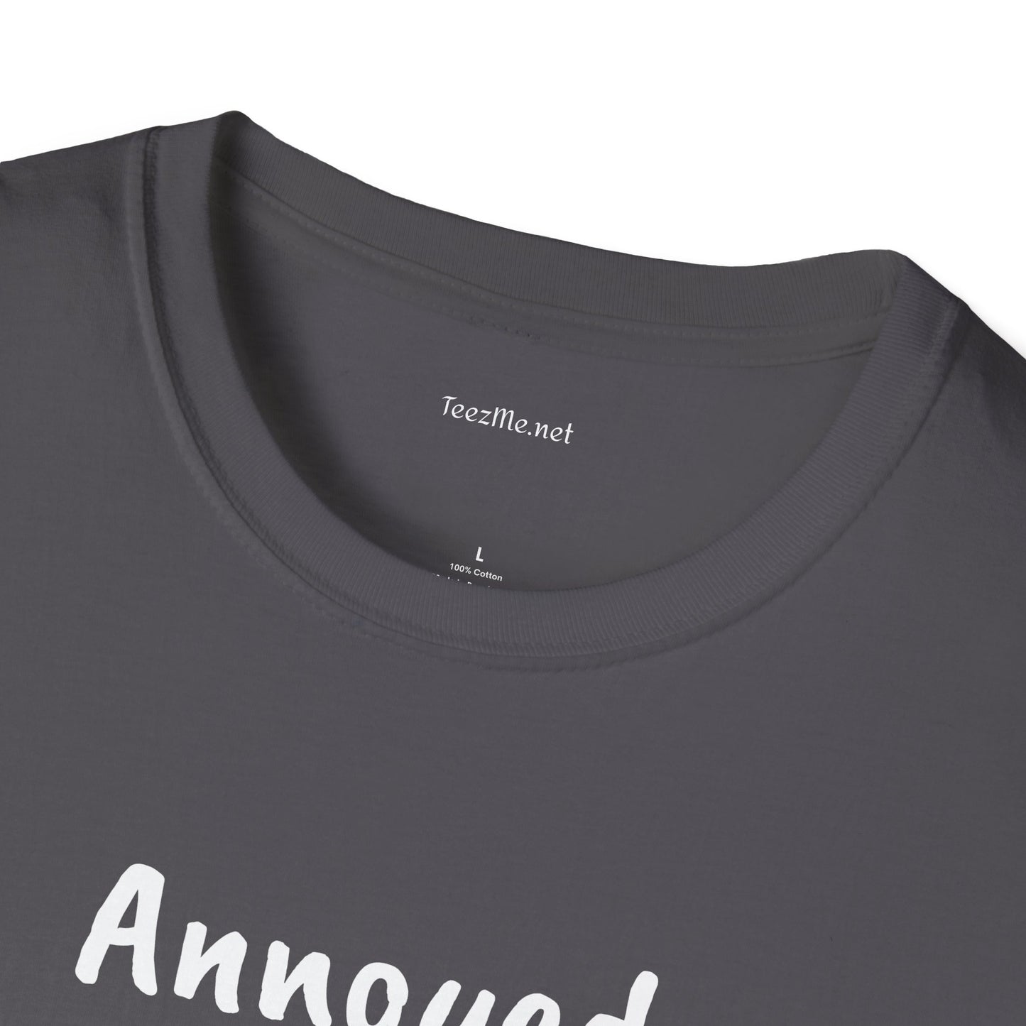 Annoyed at first site - Unisex Softstyle T-Shirt 100% Cotton Graphic