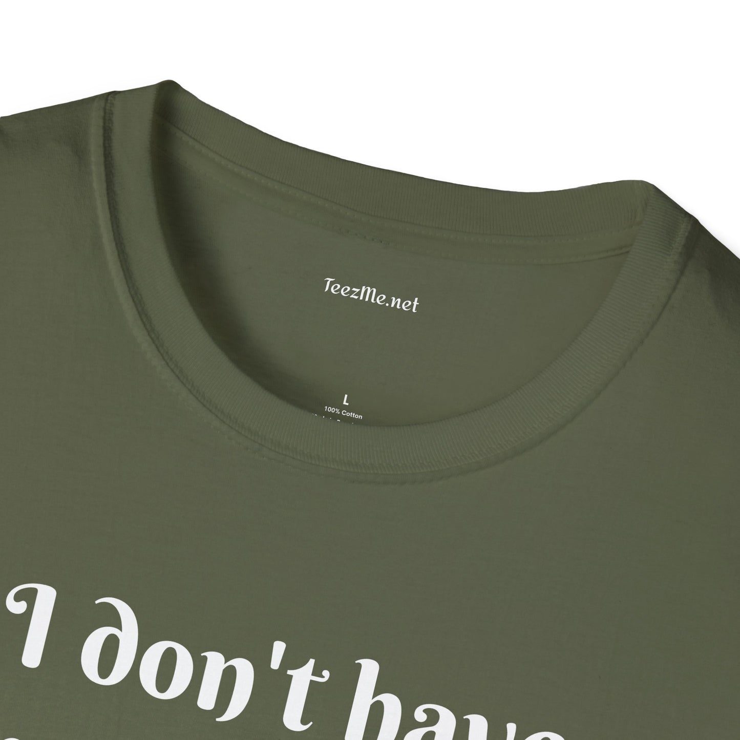 I don't have enough SAGE for your chaos - Unisex Softstyle T-Shirt 100% Cotton Graphic