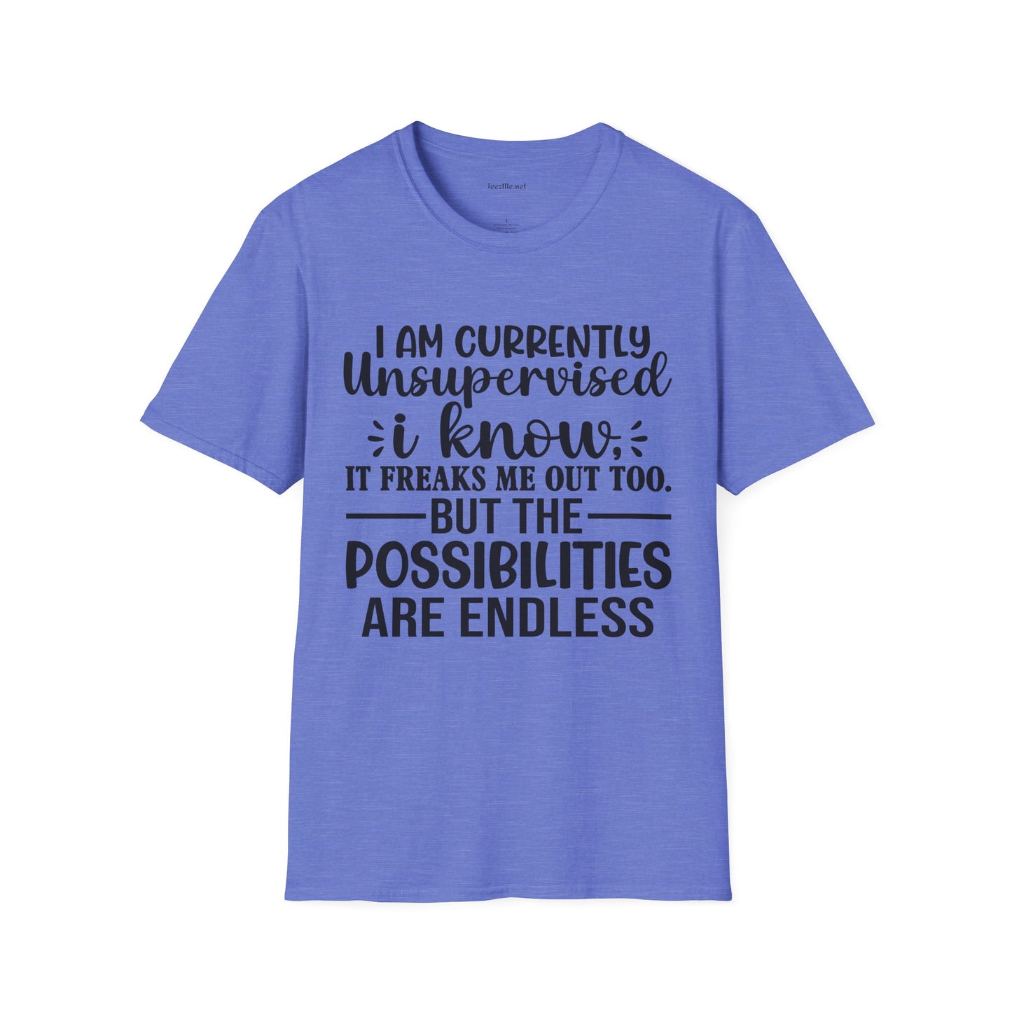 I am Currently Unsupervised Unisex SoftStyle T-Shirt 100% Cotton