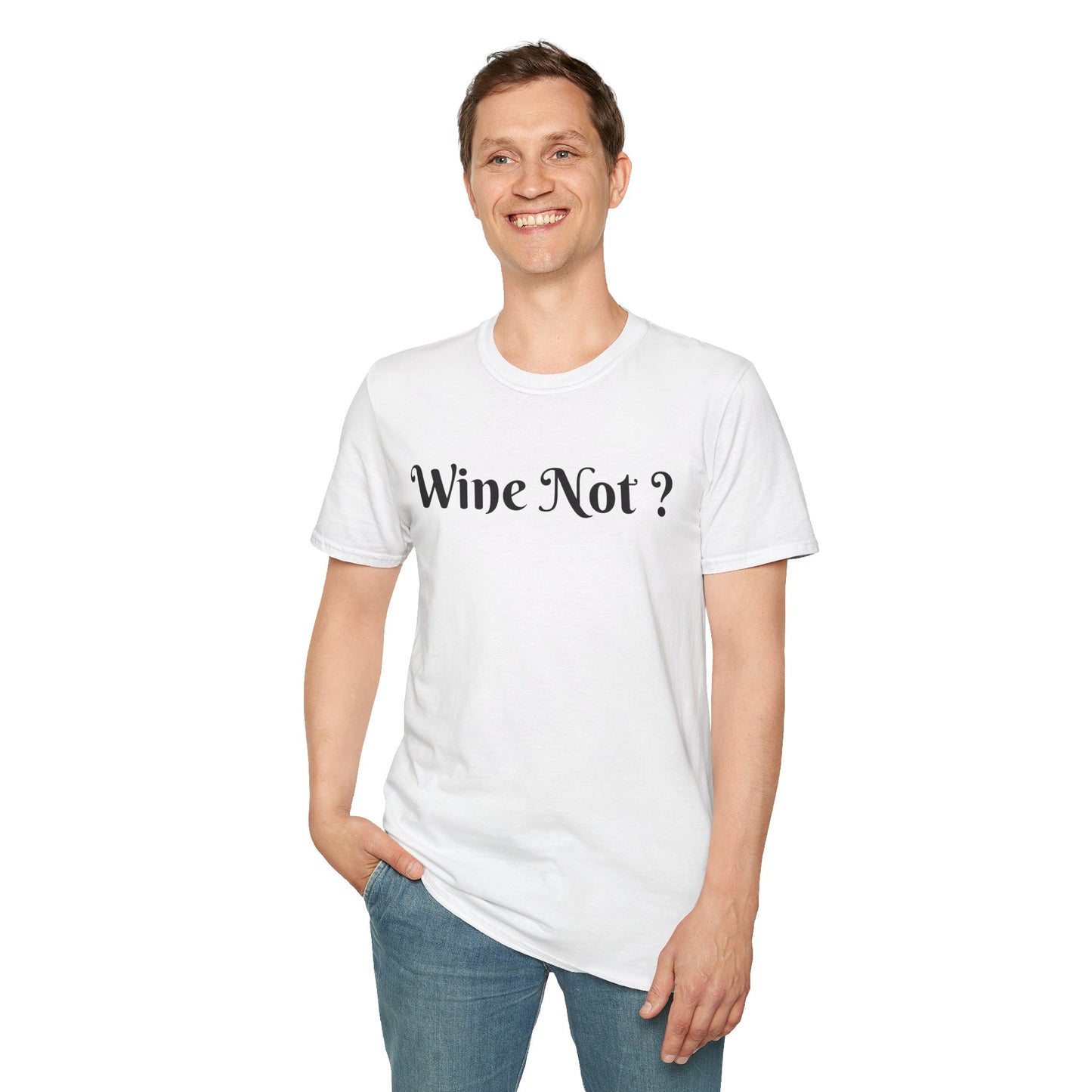 Wine Not ? - Unisex Softstyle T-Shirt 100% Cotton Graphic