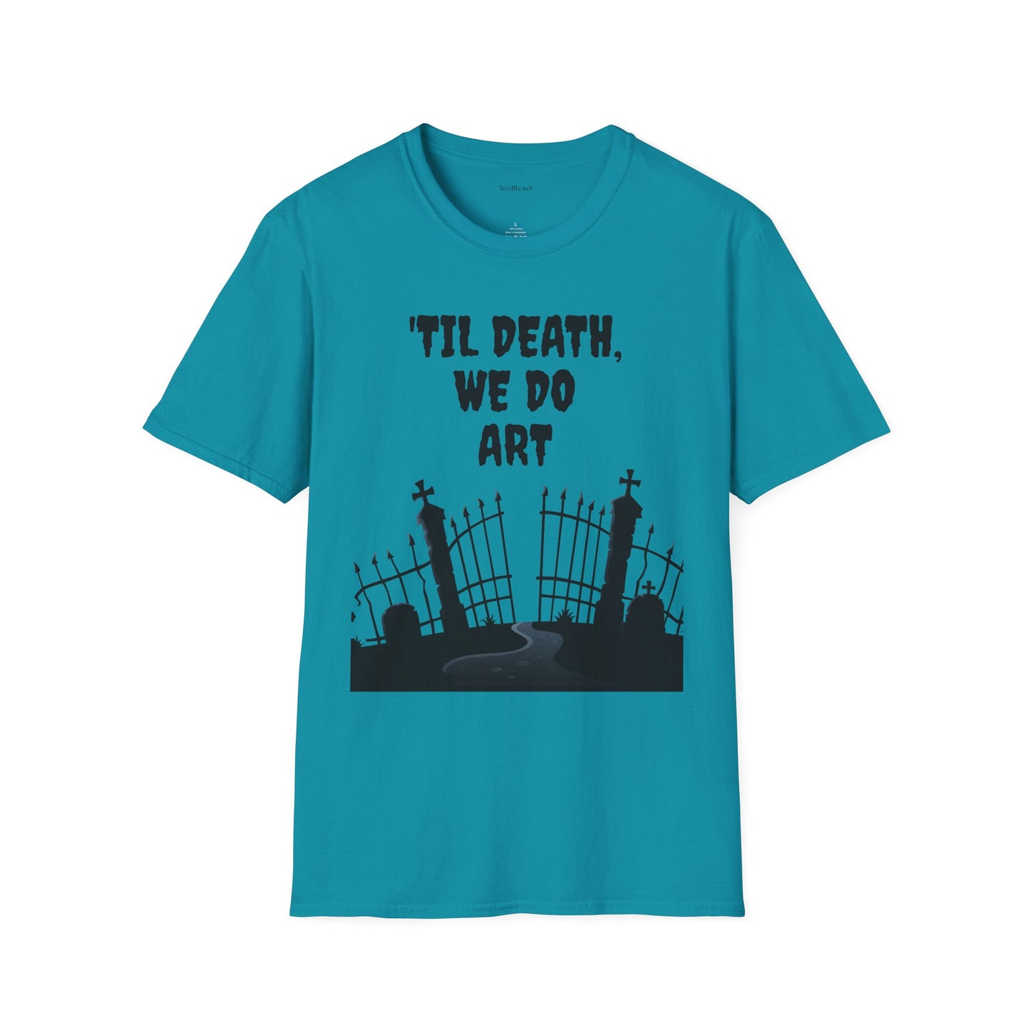 'TIL DEATH, WE DO ART Unisex Softstyle T-Shirt 100% Cotton Graphic