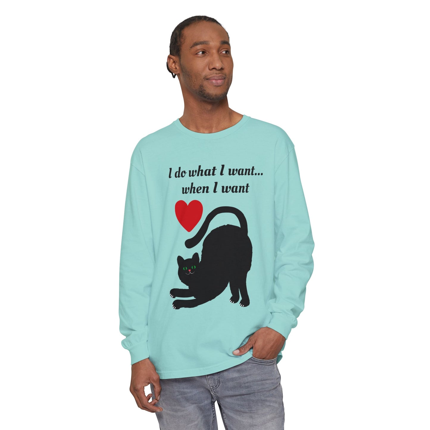 I do what I want - Unisex Garment-dyed Long Sleeve T-Shirt