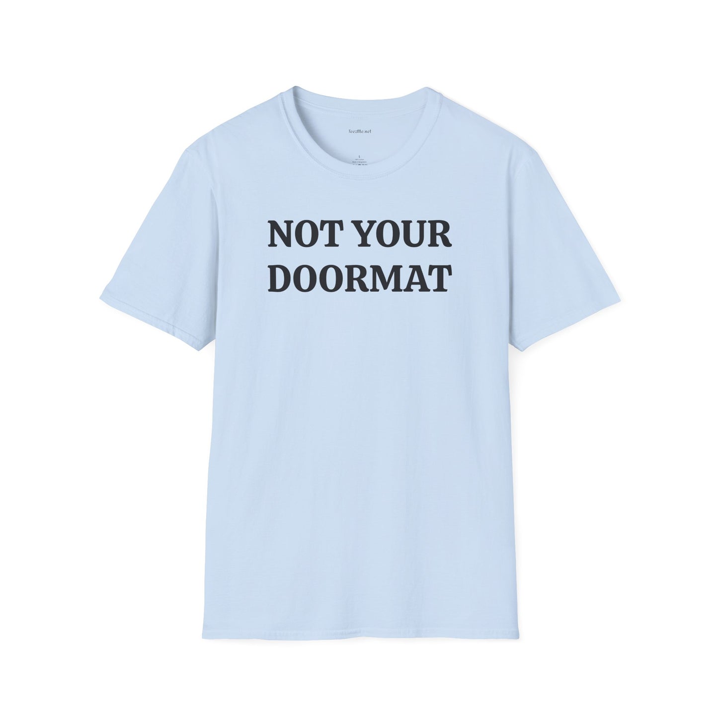 Not Your Doormat - Unisex Softstyle T-Shirt 100% Cotton Graphic