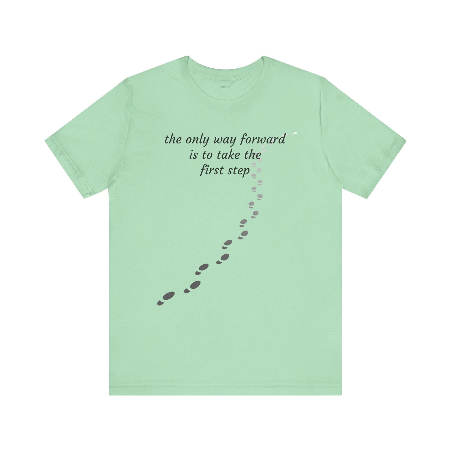 The only way forward is to take the first step - Unisex Jersey Short Sleeve Tee