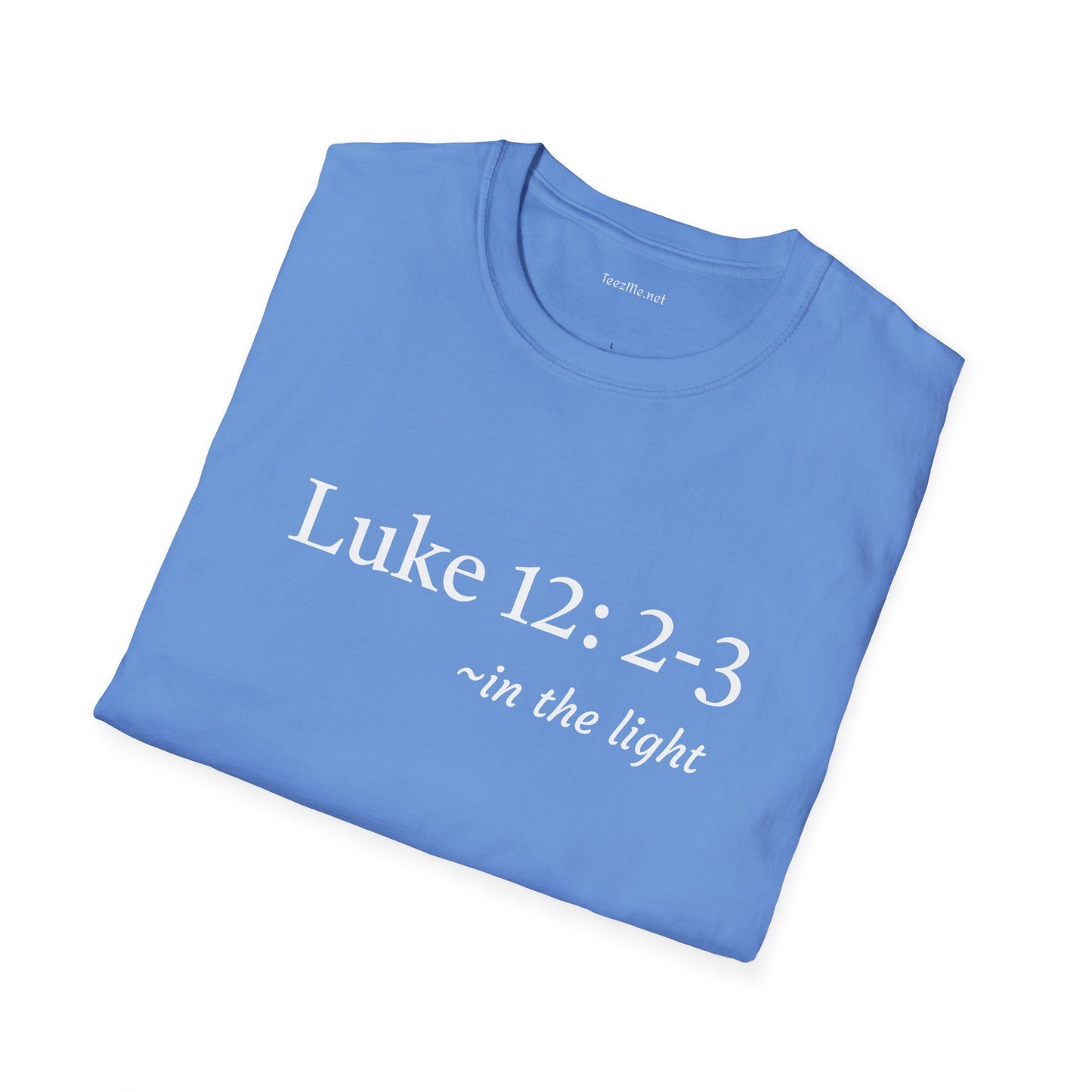 Luke 12: 2-3 - Unisex Ultra Cotton Tee