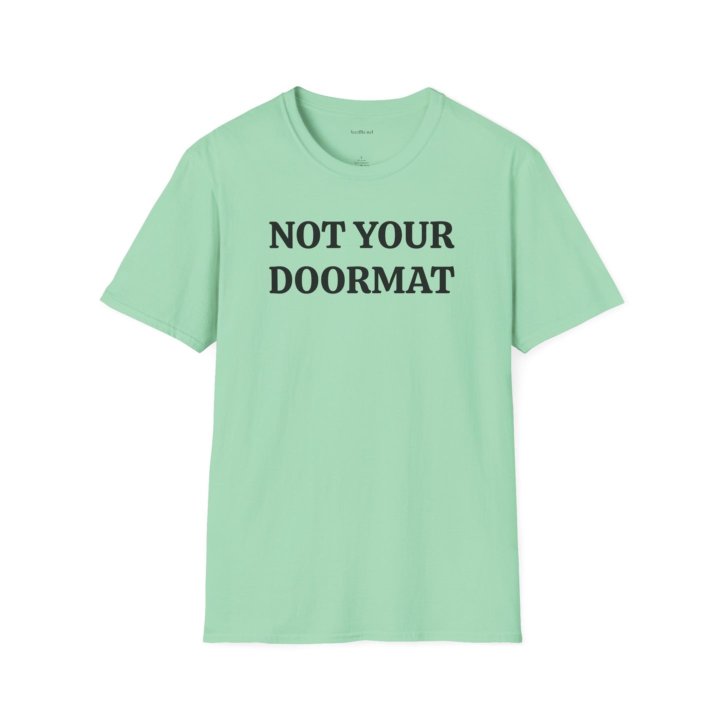 Not Your Doormat - Unisex Softstyle T-Shirt 100% Cotton Graphic