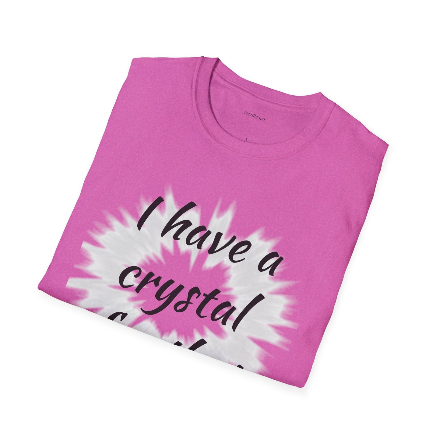 I have a crystal for that - Unisex Softstyle T-Shirt 100% Cotton Graphic