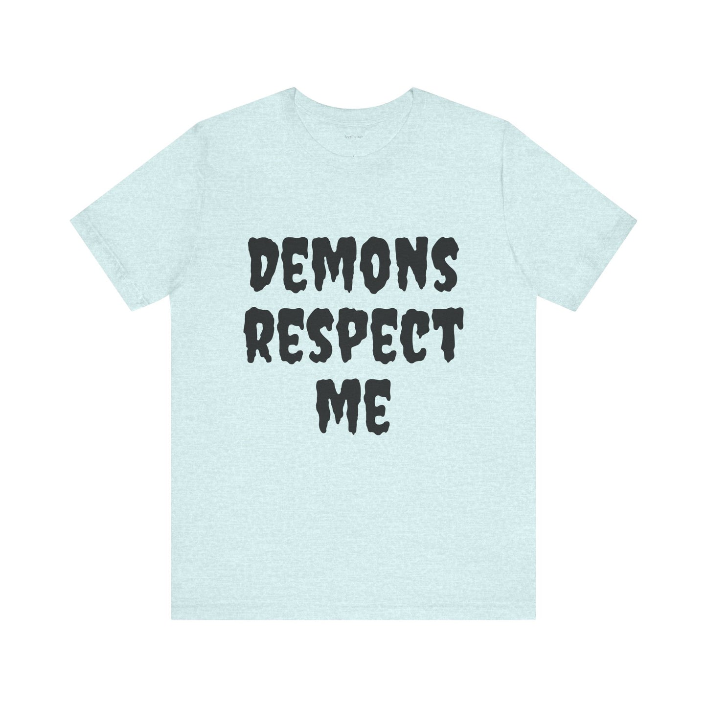 Demons Respect Me - Unisex Jersey Short Sleeve Tee