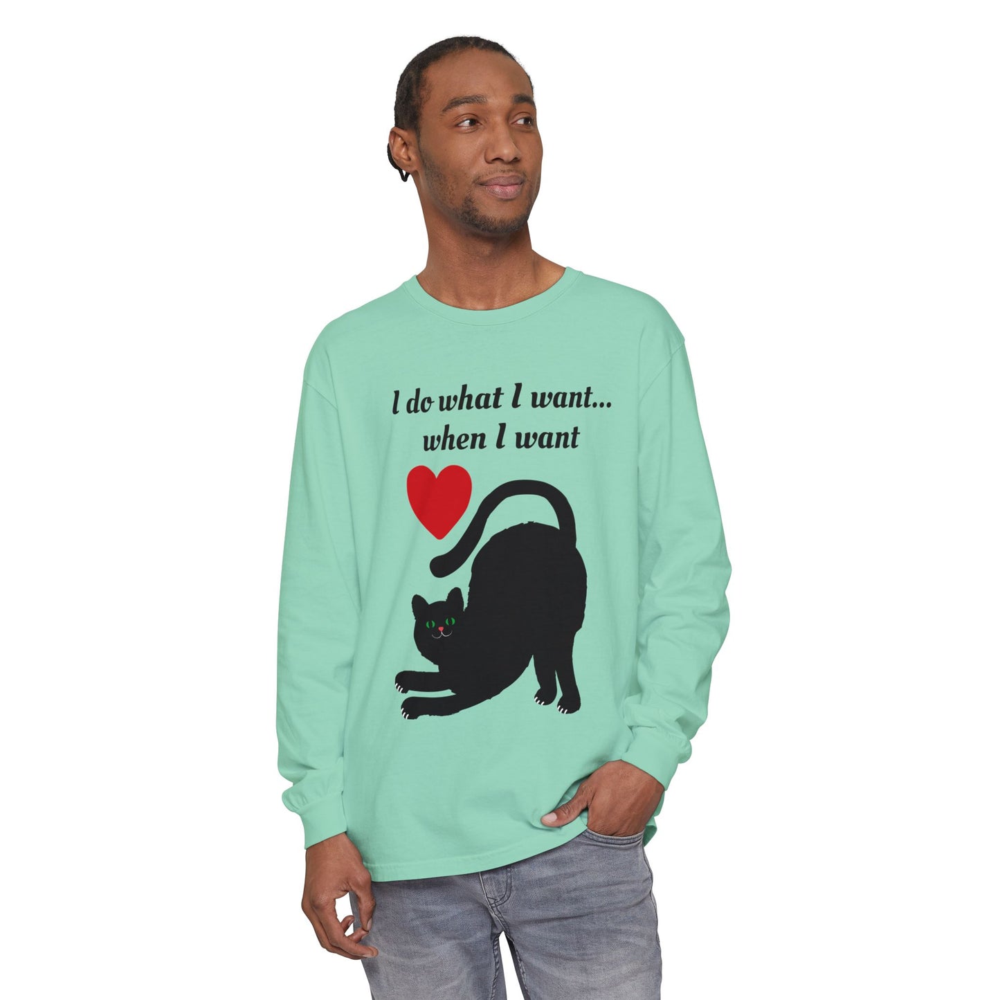 I do what I want - Unisex Garment-dyed Long Sleeve T-Shirt