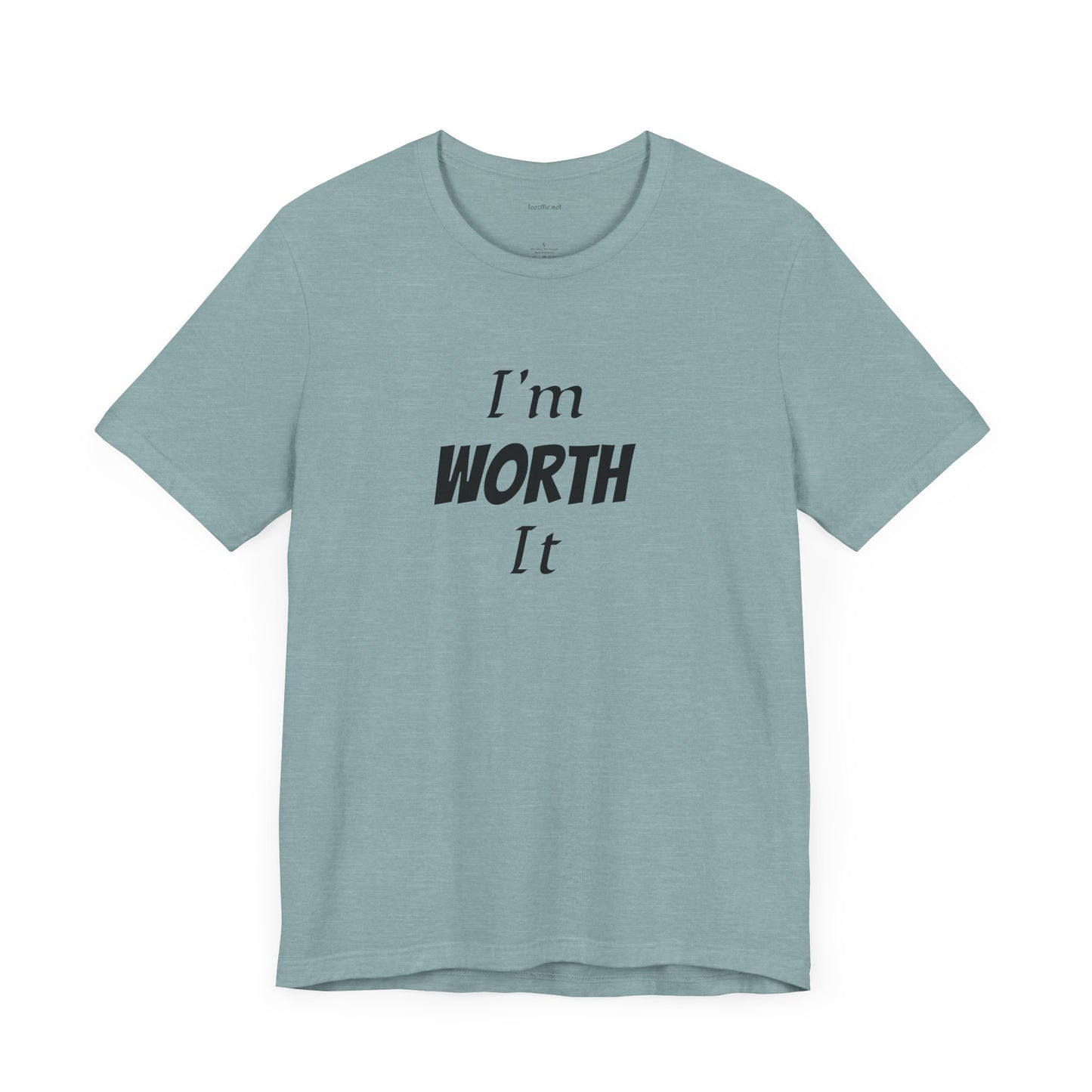 I'm WORTH It - Unisex Jersey Short Sleeve Tee