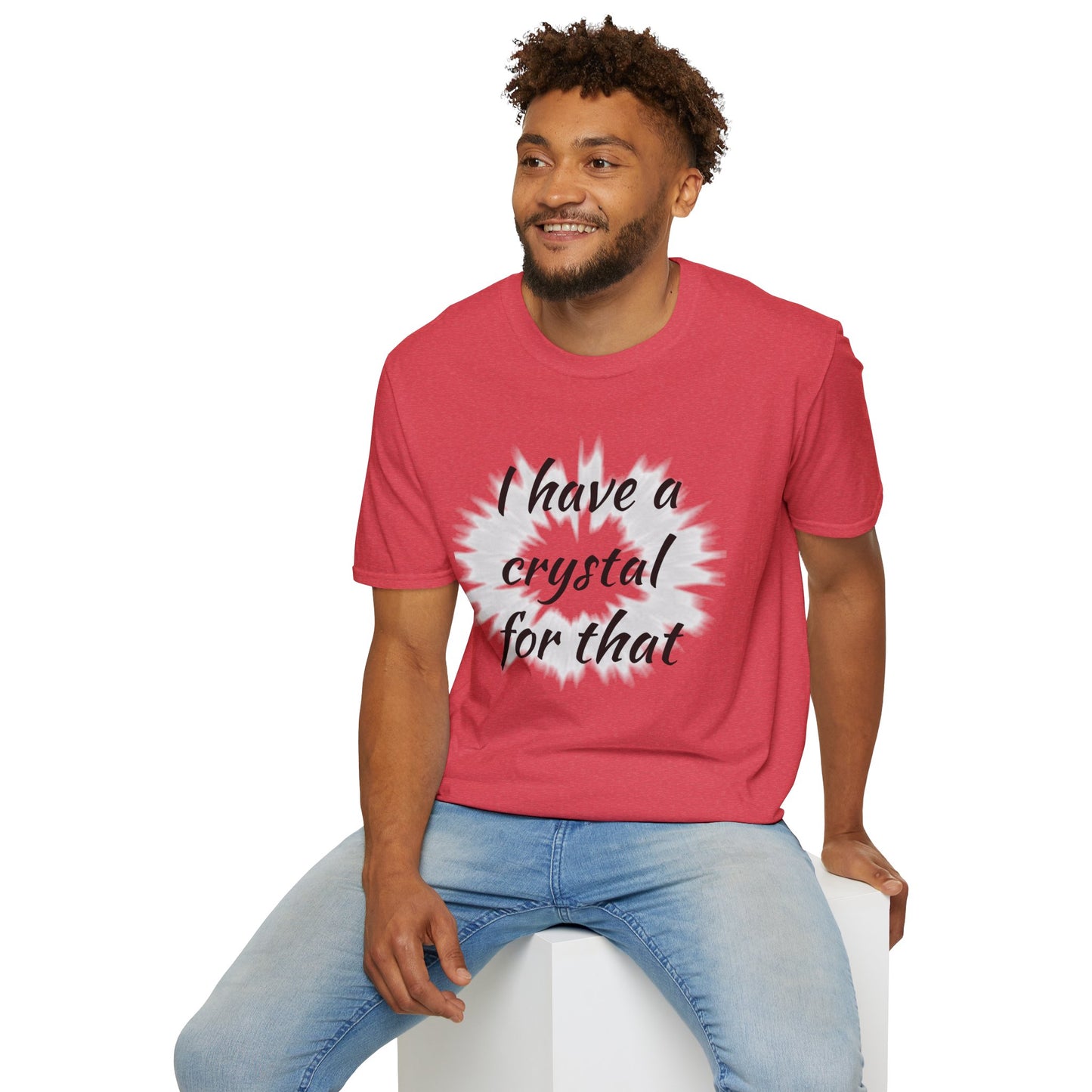 I have a crystal for that - Unisex Softstyle T-Shirt 100% Cotton Graphic