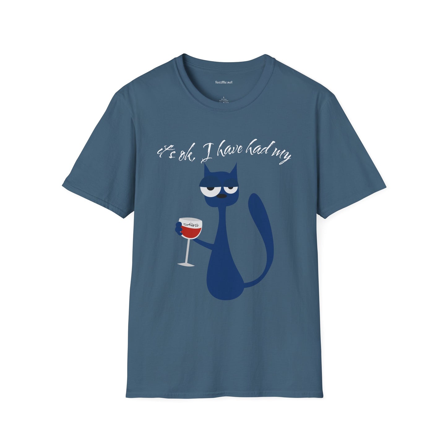 It's ok, I have had my - Unisex Softstyle T-Shirt 100% Cotton Graphic