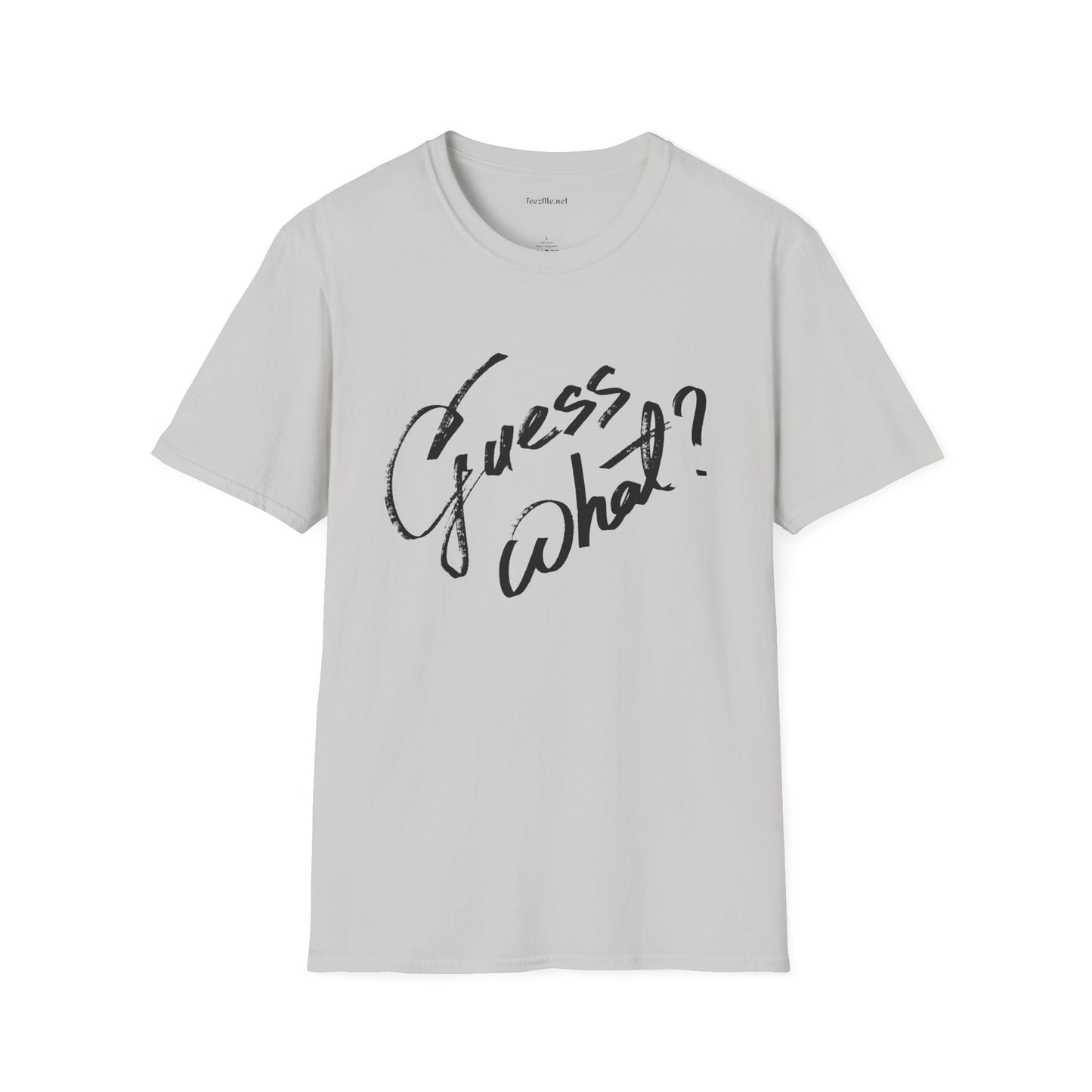 Guess What? (1) Unisex Softstyle T-Shirt 100% Cotton Graphic