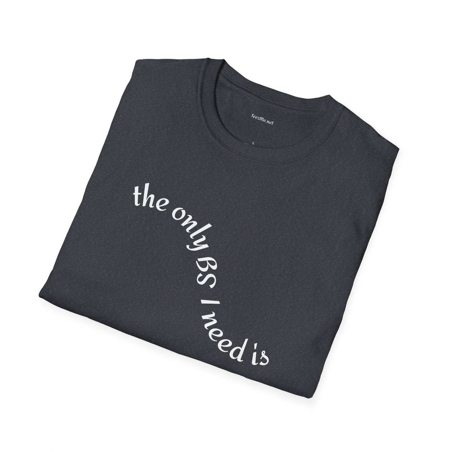 The only BS I need is Beach and Sunshine - Unisex Softstle T-Shirt 100% Cotton Graphic