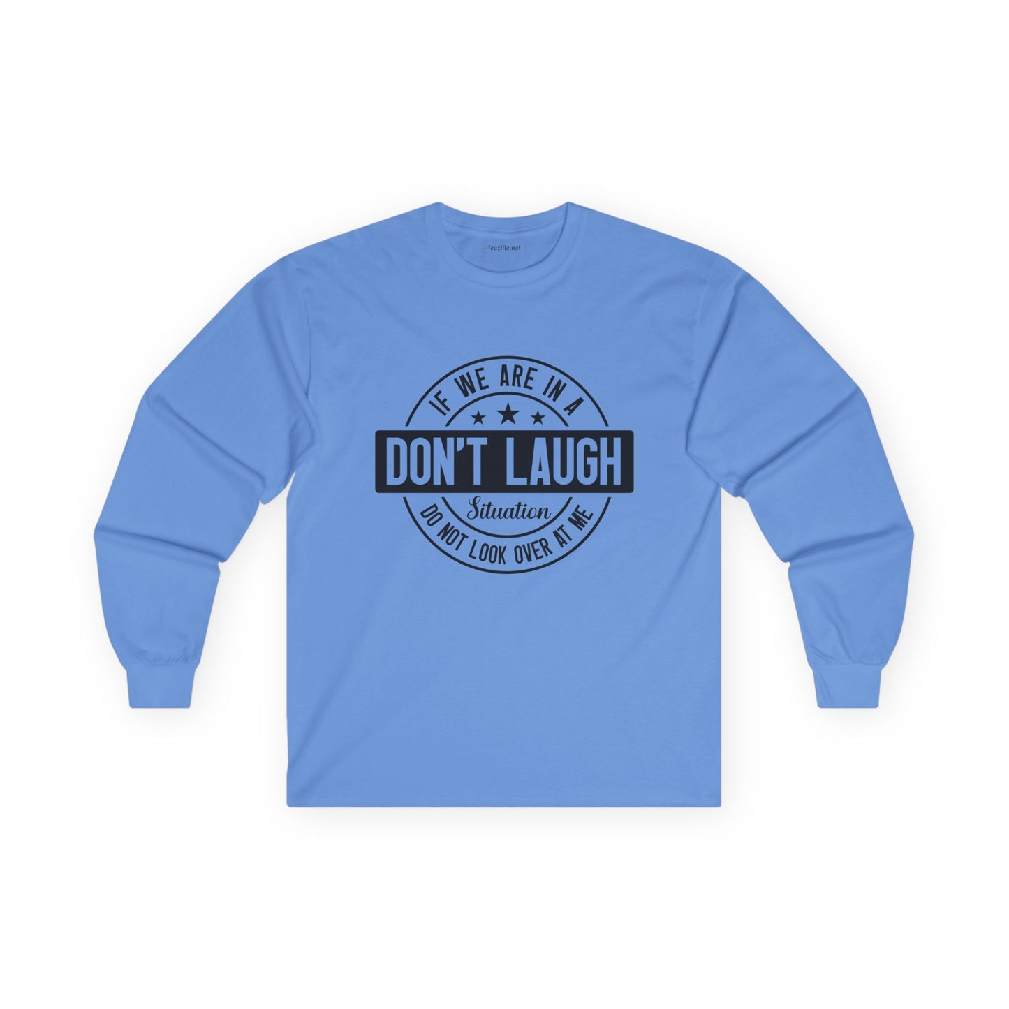 If We Are In A Don't Laugh 01 Unisex Ultra Cotton Long Sleeve Tee