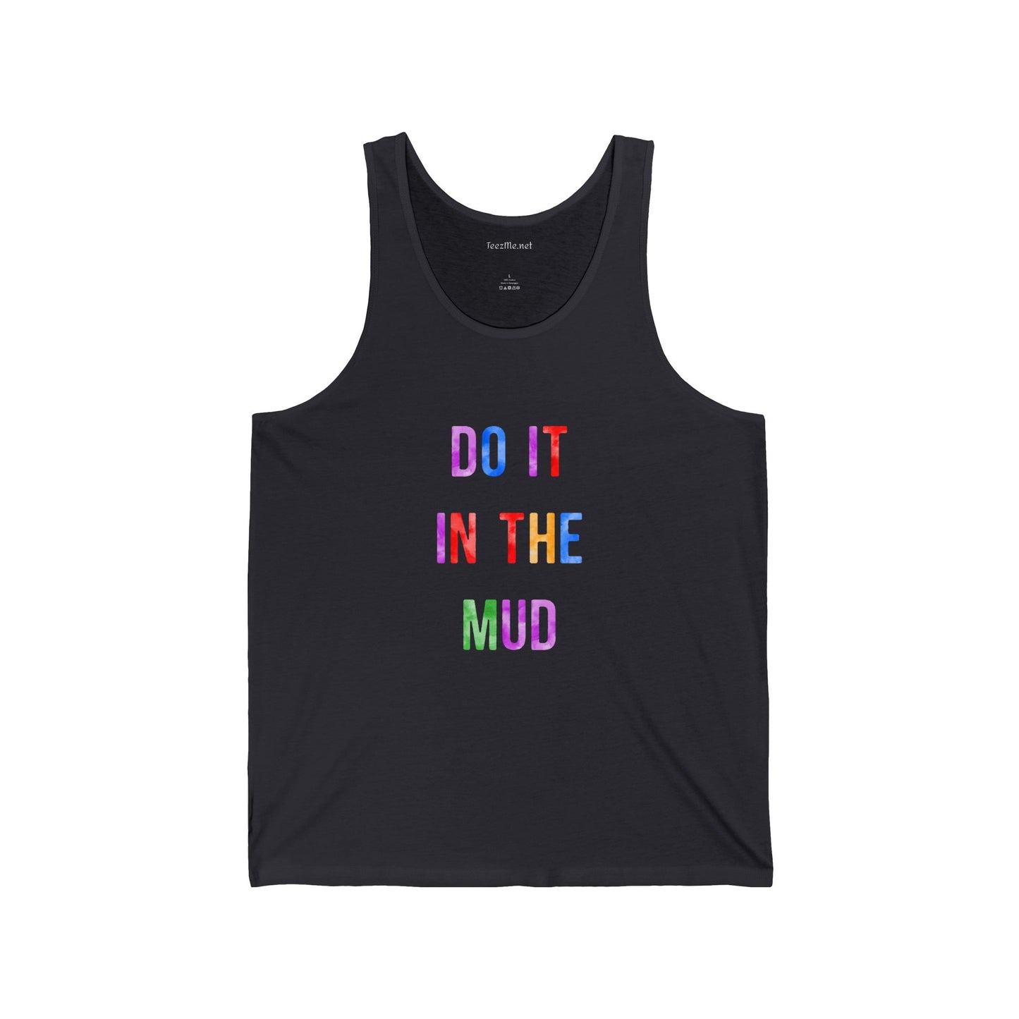 DO IT IN THE MUD - Unisex Jersey Tank