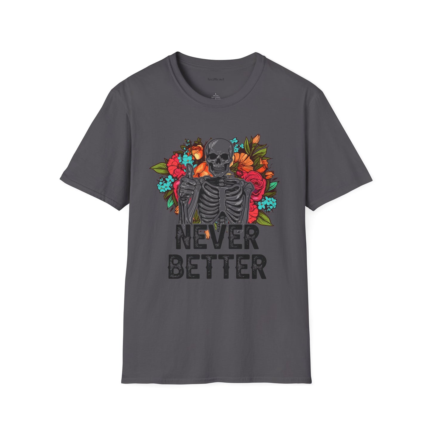 Never Better Unisex Softstyle T-Shirt 100% Cotton Graphic